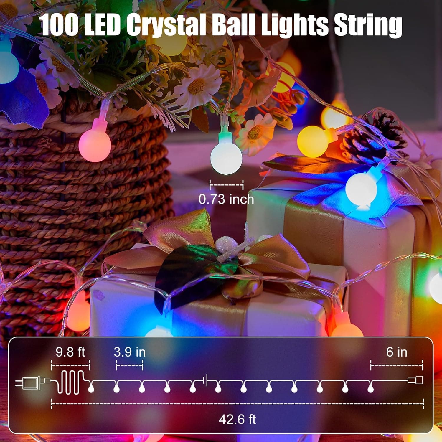 100 LED Crystal Ball Lights String  
0.73 inch  
9.8 ft  
3.9 in  
6 in  
42.6 ft