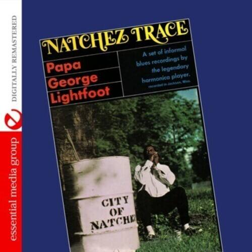 NATCHEZ TRACE  
Papa George Lightfoot  
A set of recordings by blues Papa the legendary harmonica player.  

DIGITALLY REMASTERED  

essential media group  

CITY OF NATCHEZ