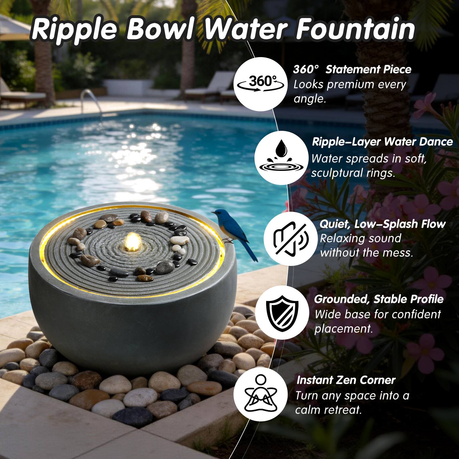 Ripple Bowl Water Fountain

- 360° Statement Piece
  - Looks premium every angle.

- Ripple-Layer Water Dance
  - Water spreads in soft, sculptural rings.

- Quiet, Low-Splash Flow
  - Relaxing sound without the mess.

- Grounded, Stable Profile
  - Wide base for confident placement.

- Instant Zen Corner
  - Turn any space into a calm retreat.