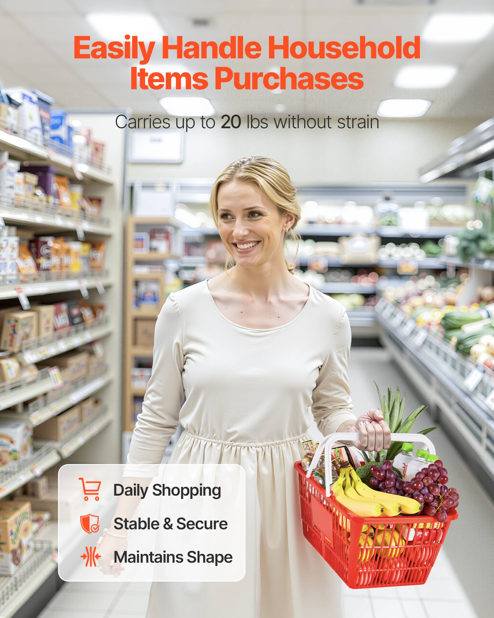 Easily Handle Household Items Purchases  
Carries up to 20 lbs without strain  

Daily Shopping  
Stable & Secure  
Maintains Shape