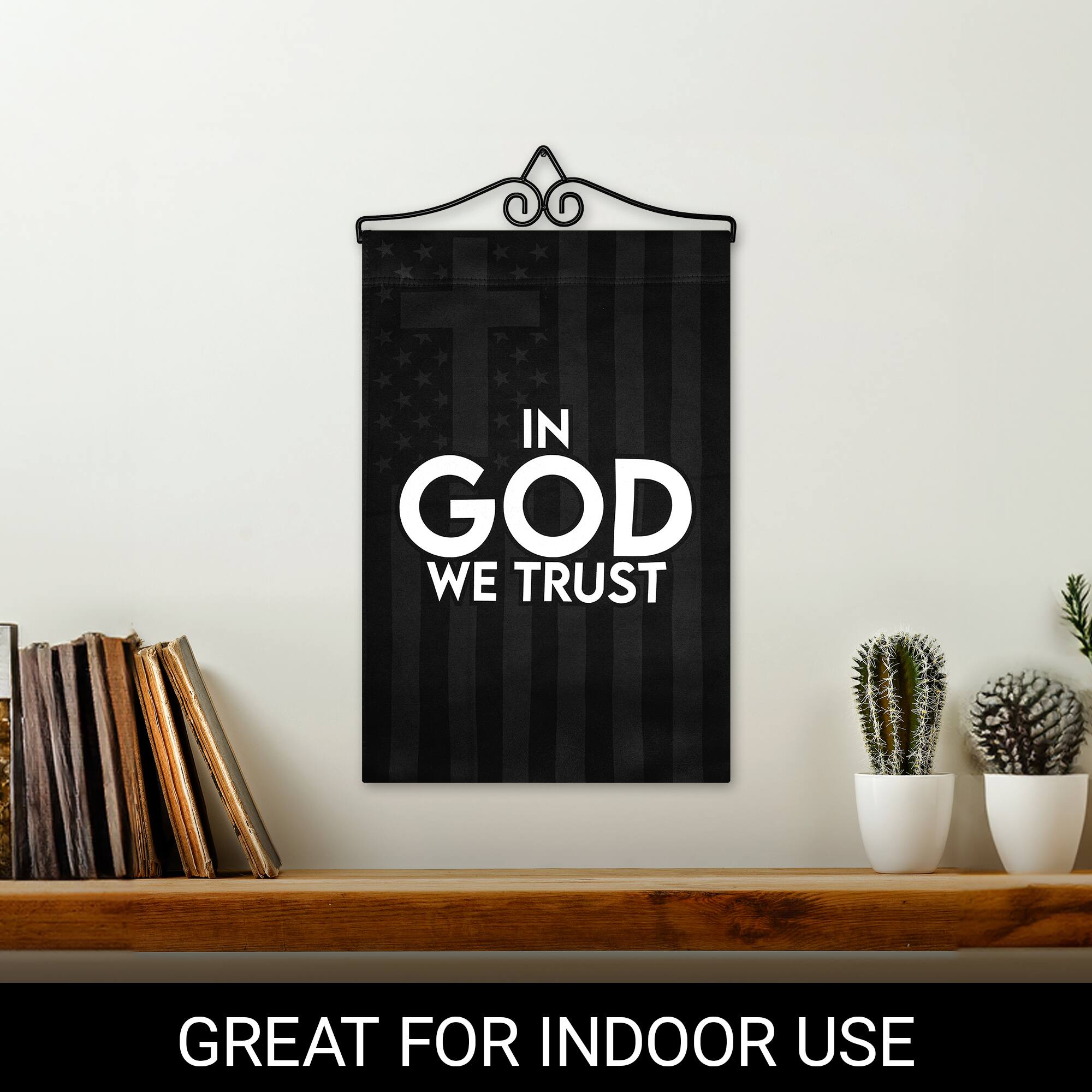 IN GOD WE TRUST  
GREAT FOR INDOOR USE