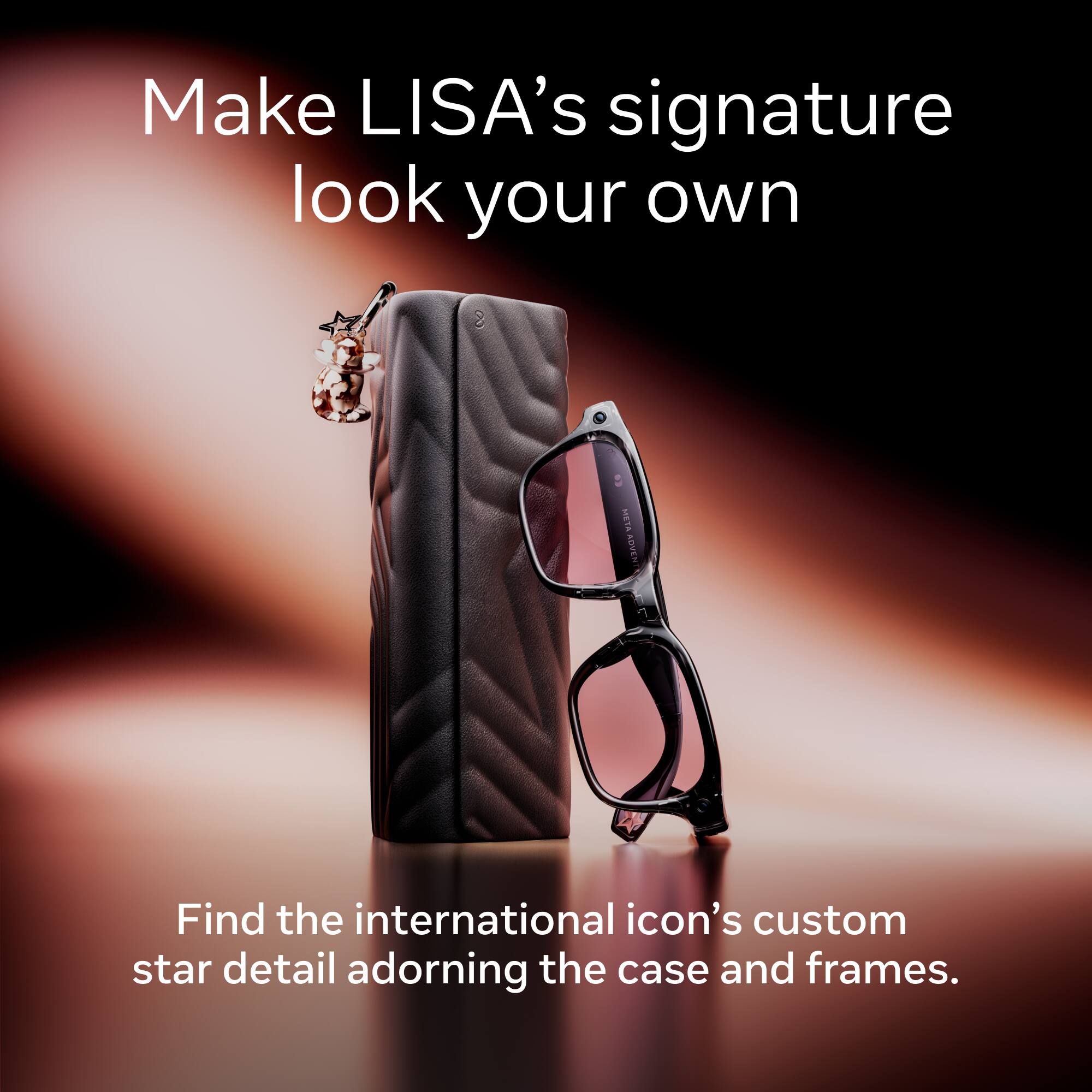 Make LISA's signature look your own

Find the international icon's custom star detail adorning the case and frames.