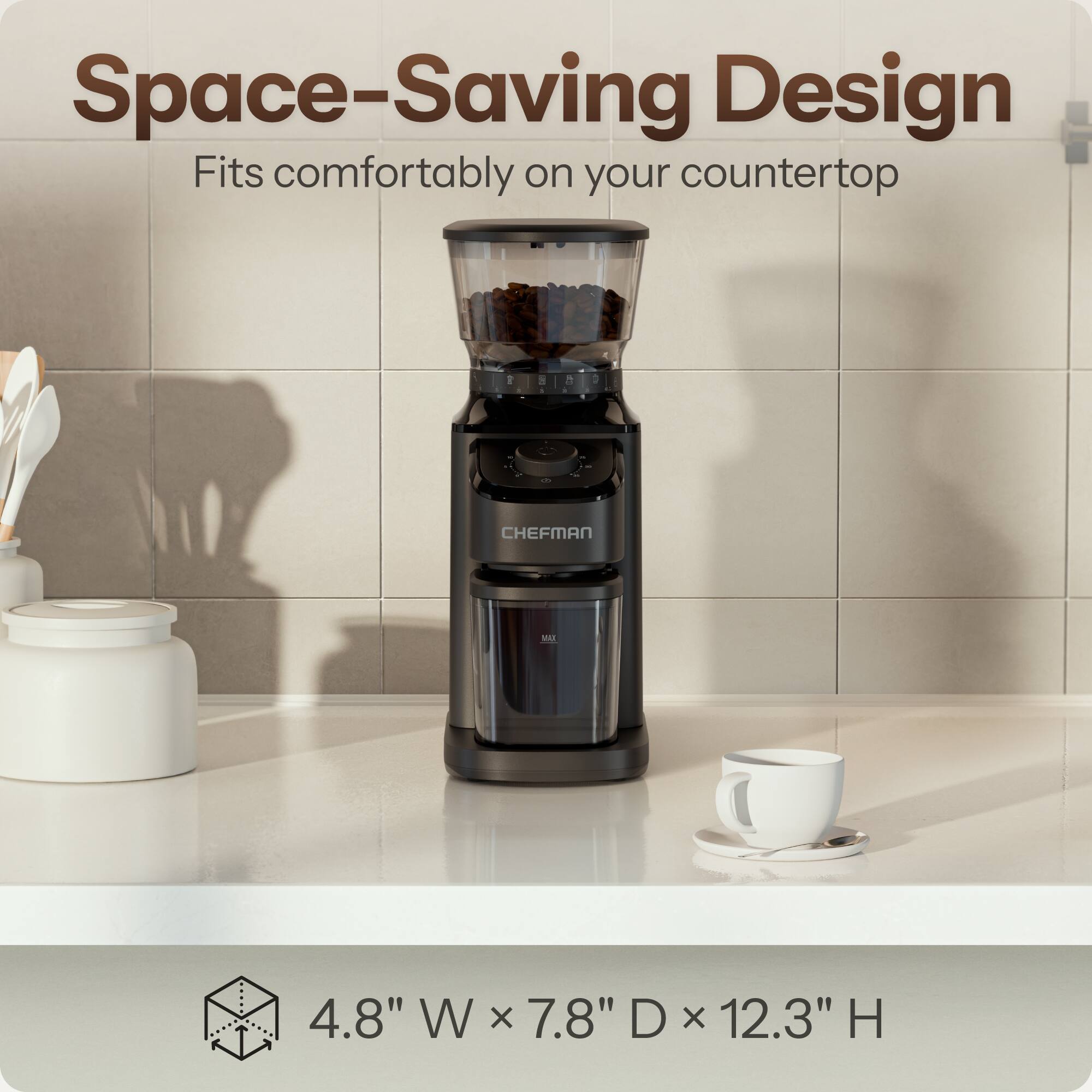 Space-Saving Design  
Fits comfortably on your countertop  

CHEFMAN  
MAX  

4.8" W x 7.8" D x 12.3" H