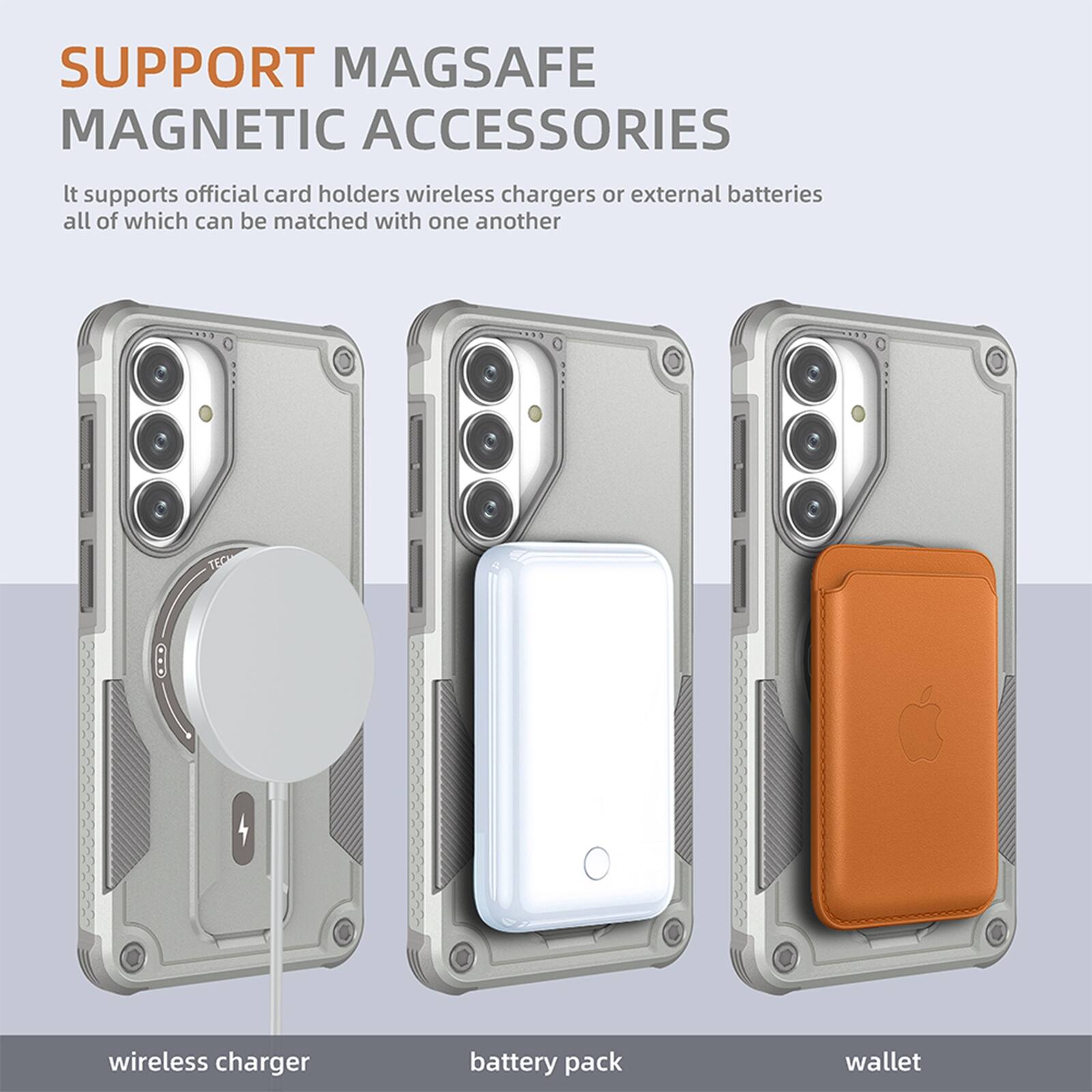 SUPPORT MAGSAFE MAGNETIC ACCESSORIES

It supports official card holders, wireless chargers, or external batteries, all of which can be matched with one another.

wireless charger  
battery pack  
wallet