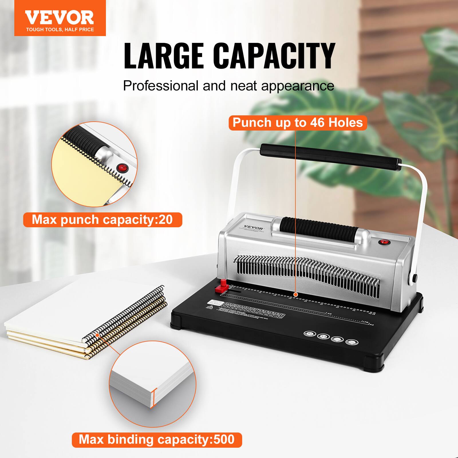 VEVOR  
TOUGH TOOLS, HALF PRICE  

LARGE CAPACITY  
Professional and neat appearance  

Punch up to 46 Holes  

Max punch capacity: 20  

Max binding capacity: 500
