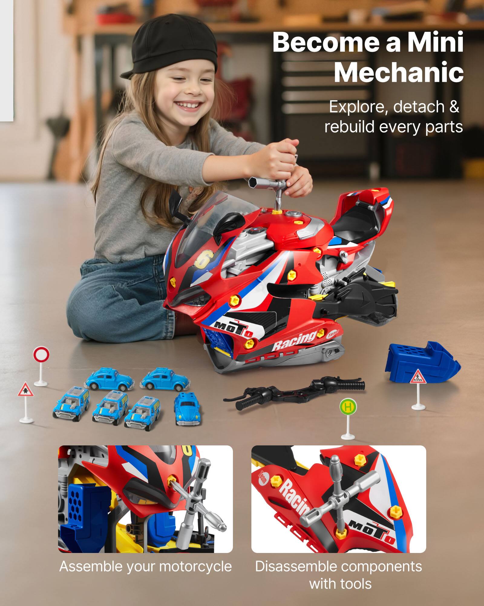 Become a Mini Mechanic  
Explore, detach & rebuild every parts  

Assemble your motorcycle  
Disassemble components with tools