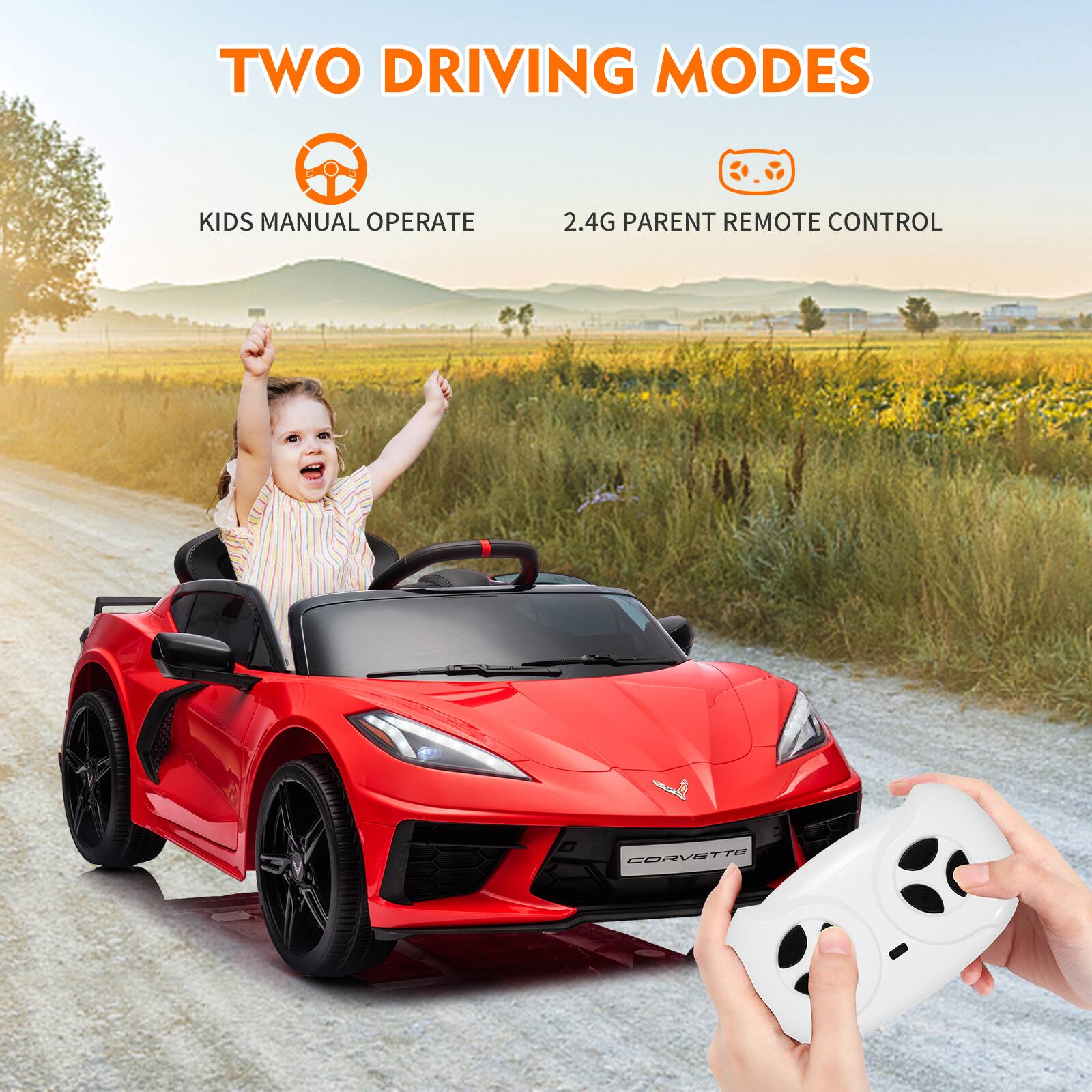 TWO DRIVING MODES

KIDS MANUAL OPERATE

2.4G PARENT REMOTE CONTROL

CORVETTE