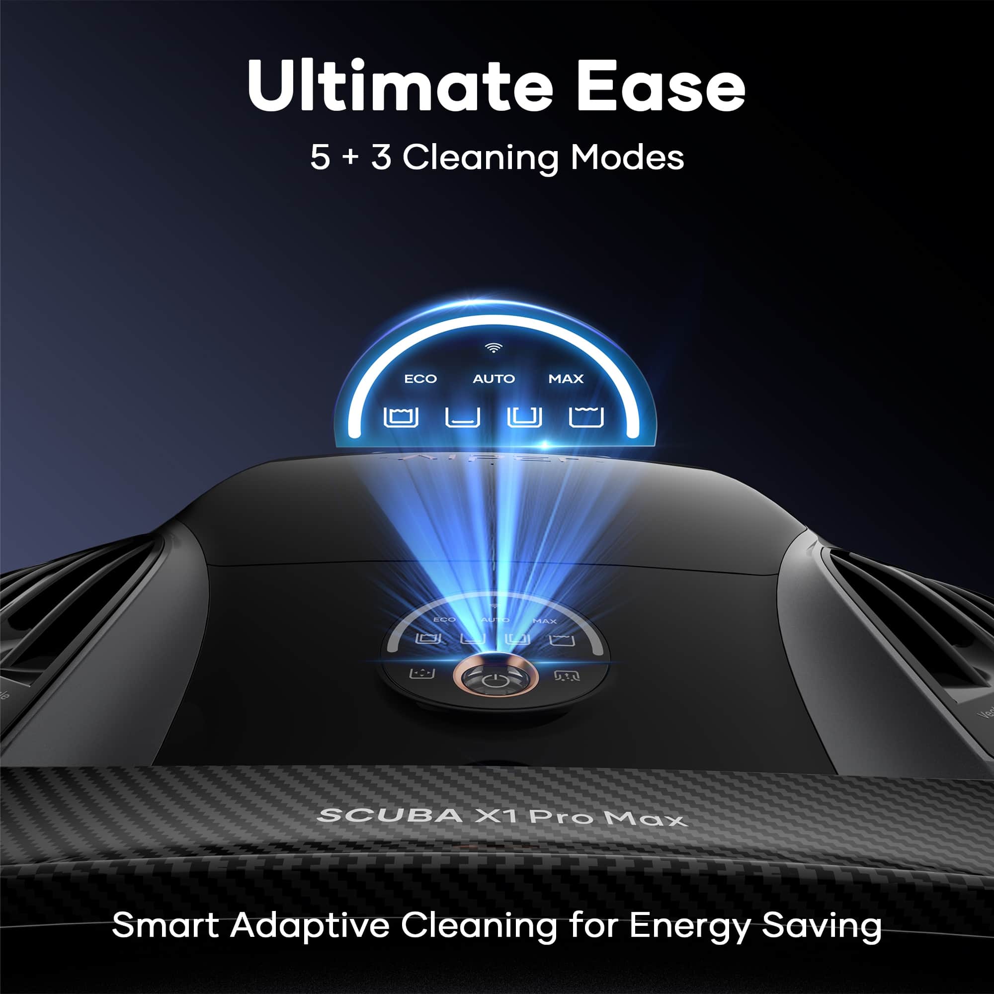 Ultimate Ease 5 + 3 Cleaning Modes: ECO, AUTO, MAX, KN, C, L, LA, EN, SCUBA X1 Pro Max, Smart Adaptive Cleaning for Energy Saving.