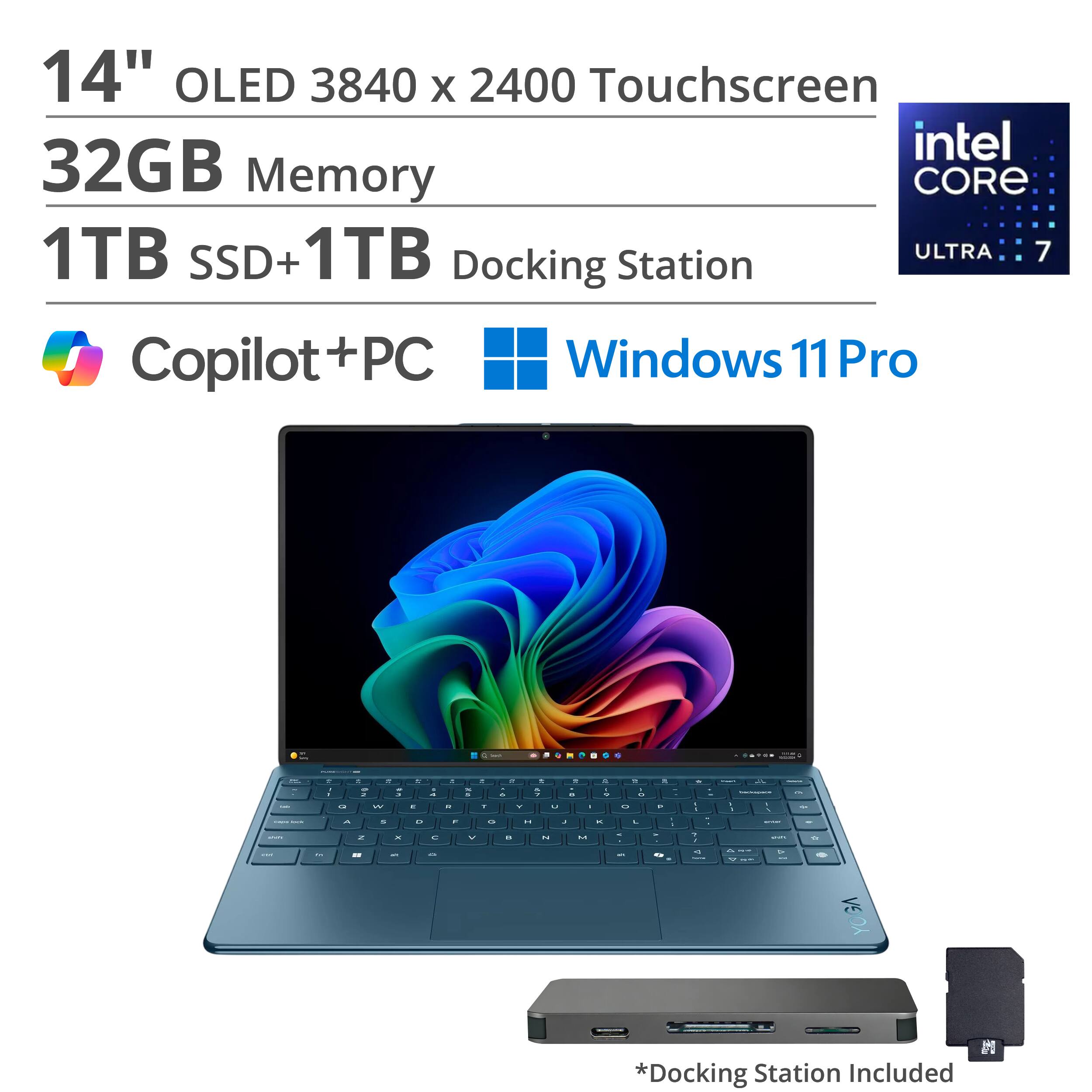 14" OLED 3840 x 2400 Touchscreen  
32GB Memory  
1TB SSD + 1TB Docking Station  
Intel Core Ultra 7  
Copilot+PC  
Windows 11 Pro  
*Docking Station Included
