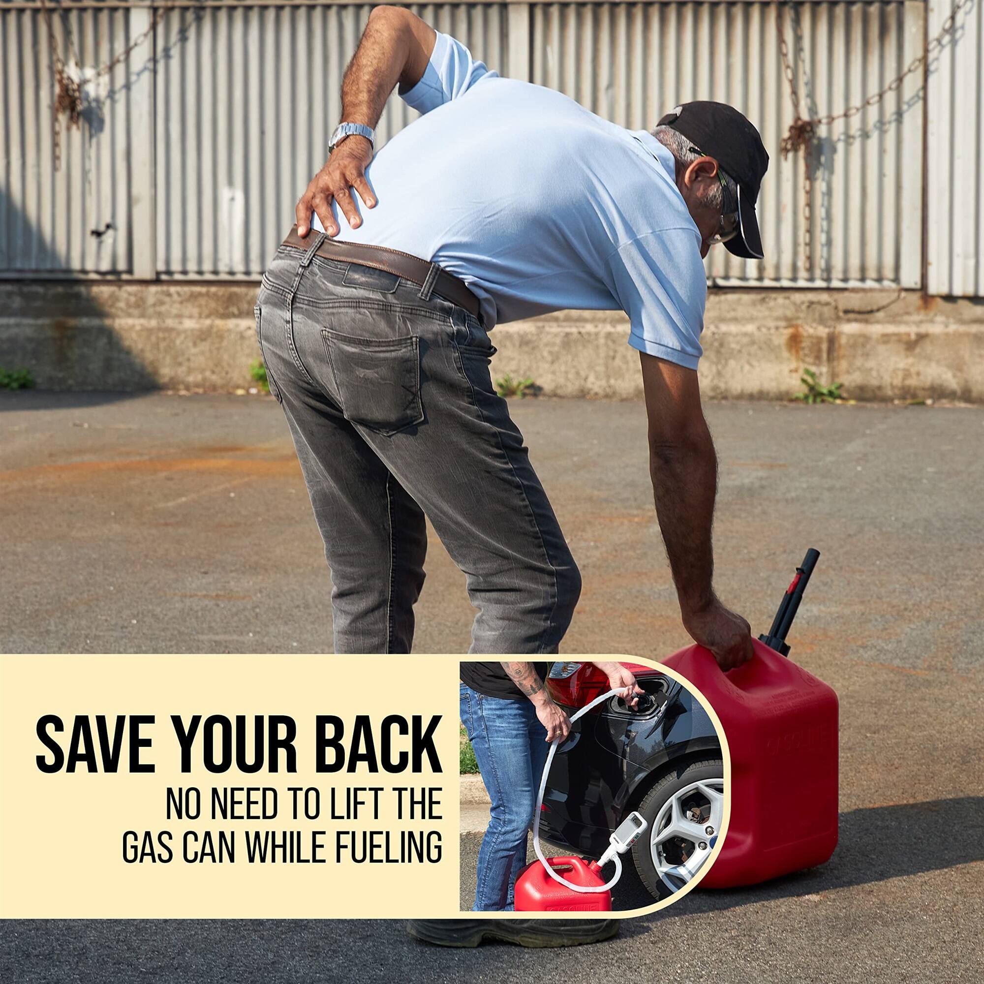 SAVE YOUR BACK
NO NEED TO LIFT THE GAS CAN WHILE FUELING