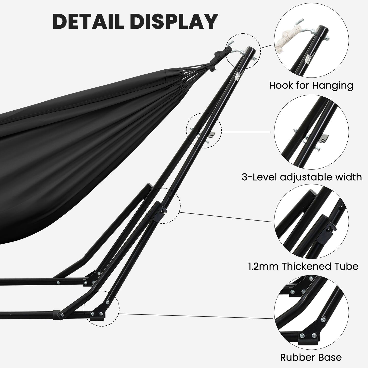 DETAIL DISPLAY  
- Hook for Hanging  
- 3-Level adjustable width  
- 1.2mm Thickened Tube  
- Rubber Base