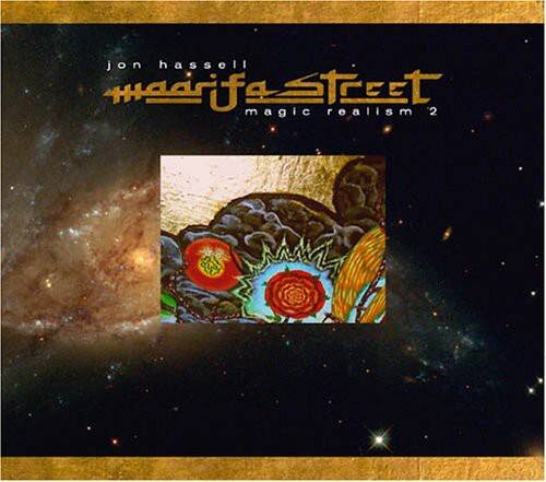jon hassell  
hadifa street  
magic realism 2