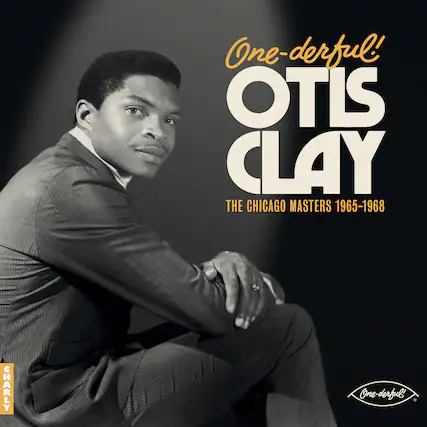 One-derful!
OTIS CLAY
THE CHICAGO MASTERS 1965-1968
CHARLY