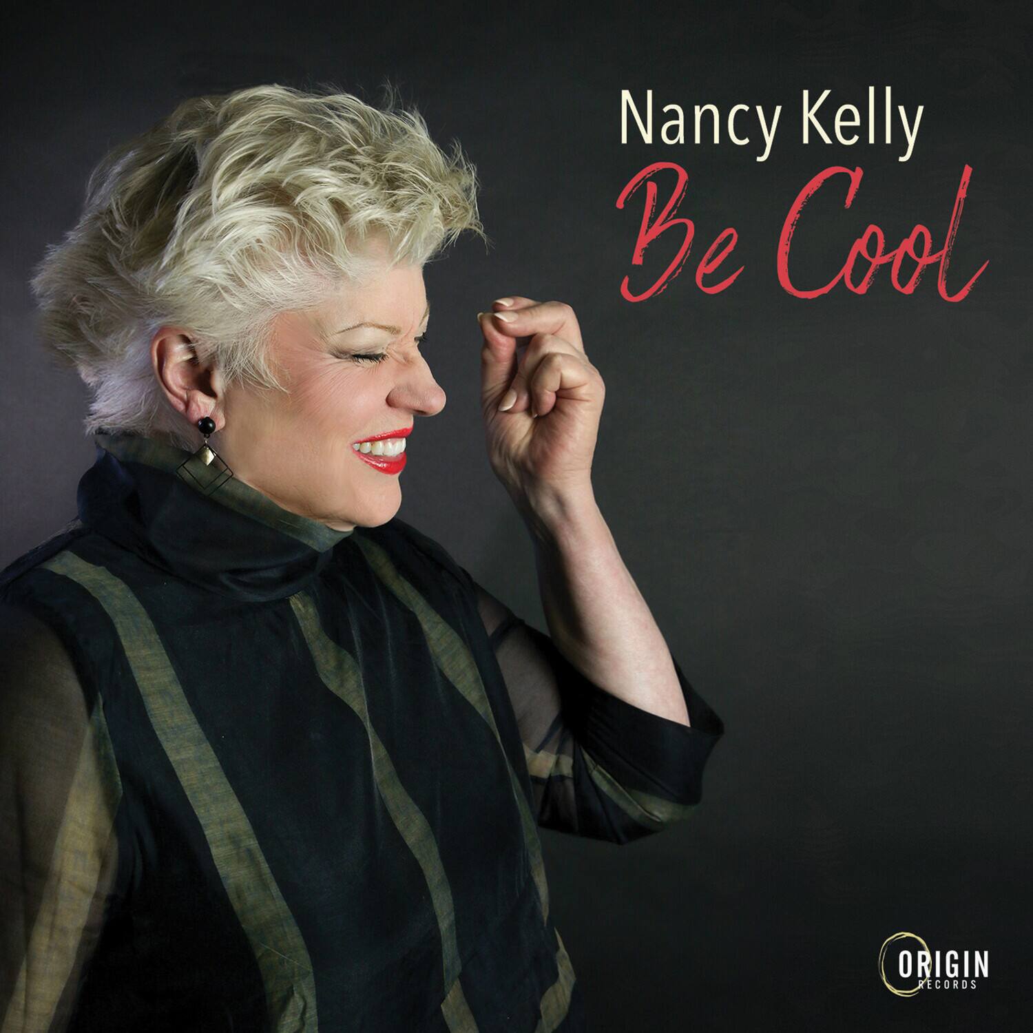 Nancy Kelly  
Be Cool  

ORIGIN RECORDS