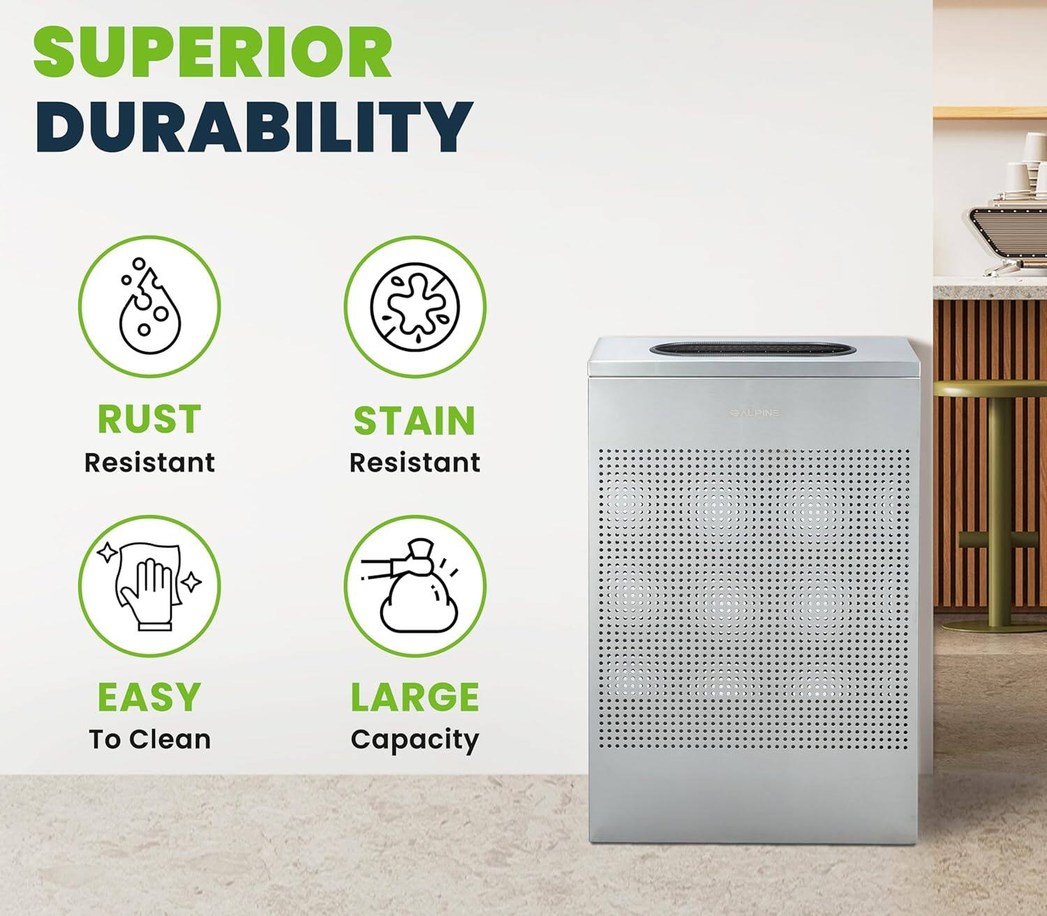 SUPERIOR DURABILITY
RUST Resistant
STAIN Resistant
EASY To Clean
LARGE Capacity