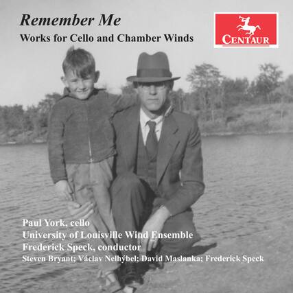 Remember Me
Works for Cello and Chamber Winds
Paul York, cello
University of Louisville Wind Ensemble
Frederick Speck, conductor
Steven Bryant; Václav Nelhybel; David Maslanka; Frederick Speck
CENTAUR