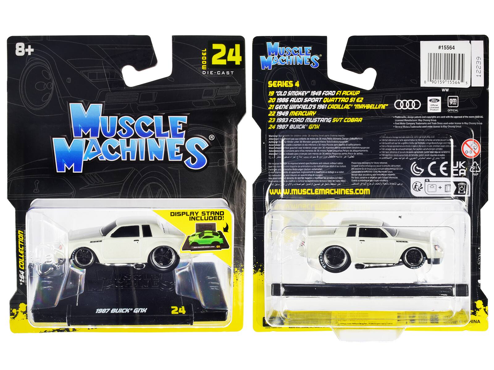8+ MUSCLE #15564 MODEL 24 MACHINES DIE-CAST 62221 5 90159 15564 SERIES 4

19 "OLD SMOKEY" 1949 FORD F1 PICKUP
20 1986 AUDI SPORT QUATTRO S1
21 GENE WINFIELD'S 1961 CADILLAC "MAYBELLINE"
22 1949 MERCURY
23 1993 FORD MUSTANG SUT COBRA
24 1987 BUICK GNX

www.musclemachines.com COLLECTION *1:64 * DISPLAY STAND INCLUDED!

1987 BUICK GNX