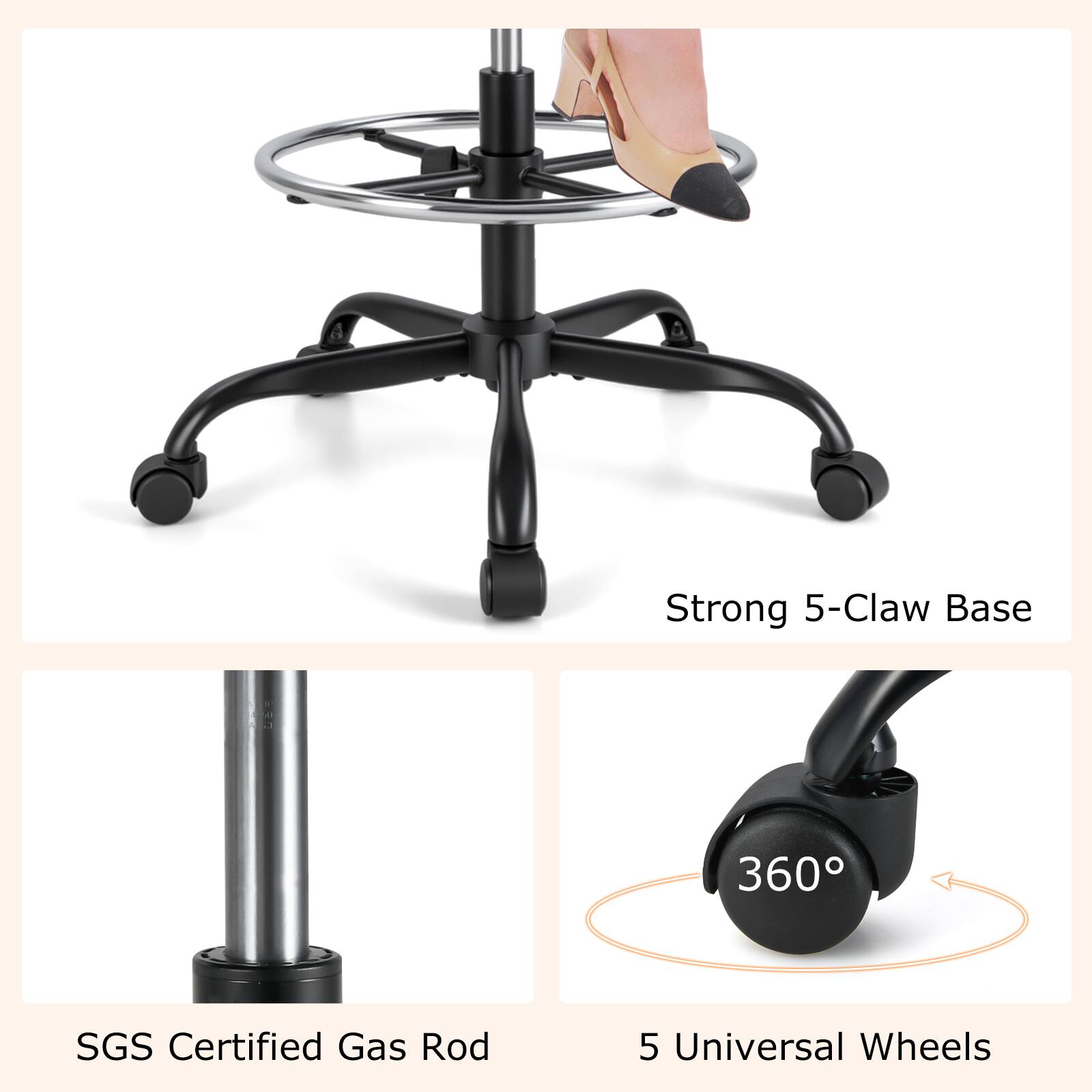 Strong 5-Claw Base  
360°  
SGS Certified Gas Rod  
5 Universal Wheels