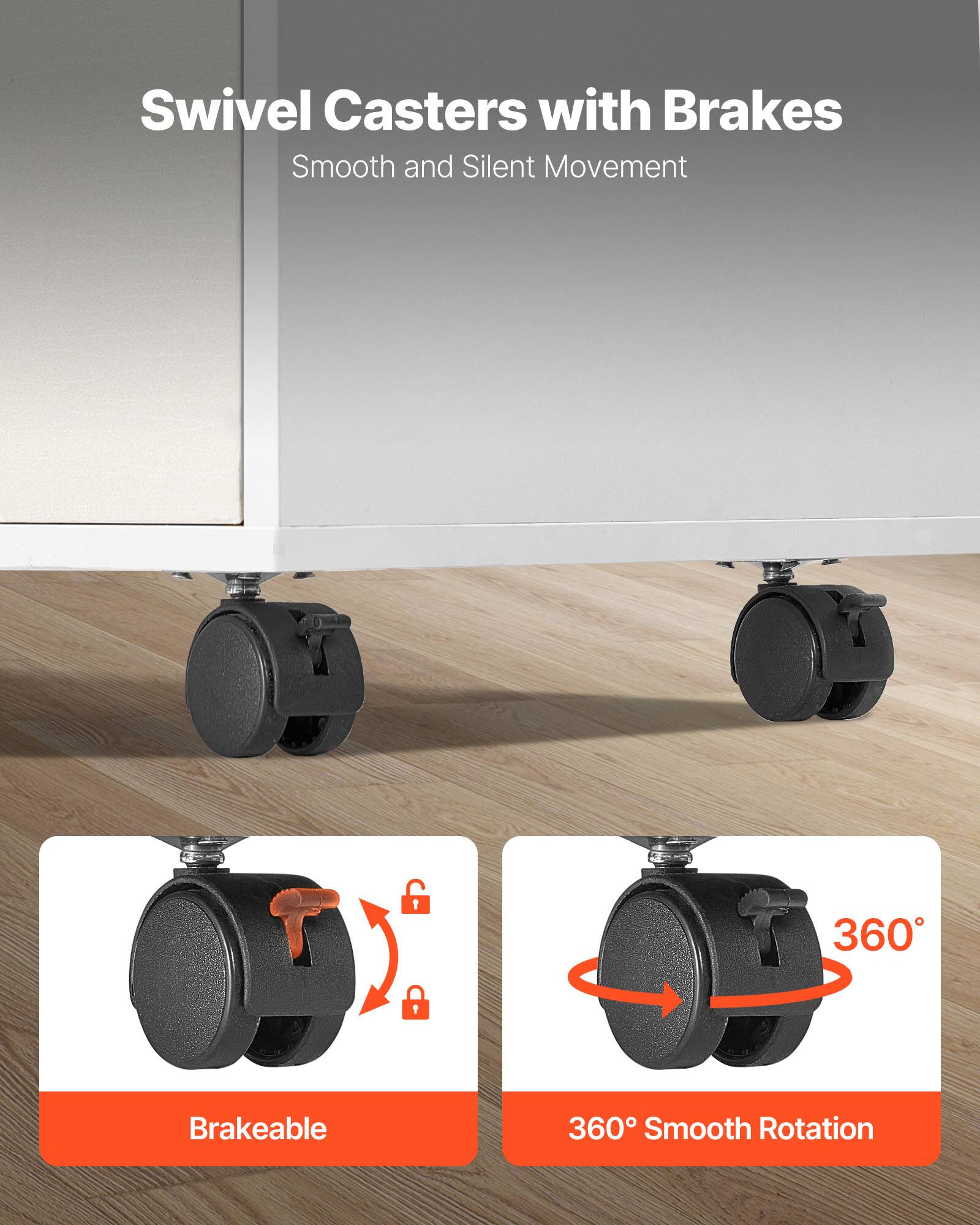 Swivel Casters with Brakes  
Smooth and Silent Movement  

Brakeable  

360° Smooth Rotation