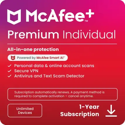 McAfee+ Premium Individual All-in-one protection AI Powered by McAfee Smart AI Personal data & online account scans Secure VPN Antivirus and Text Scam Detector Subscription automatically renews. A payment method is required to activate - cancellation anytime. Unlimited Devices 1-Year Subscription