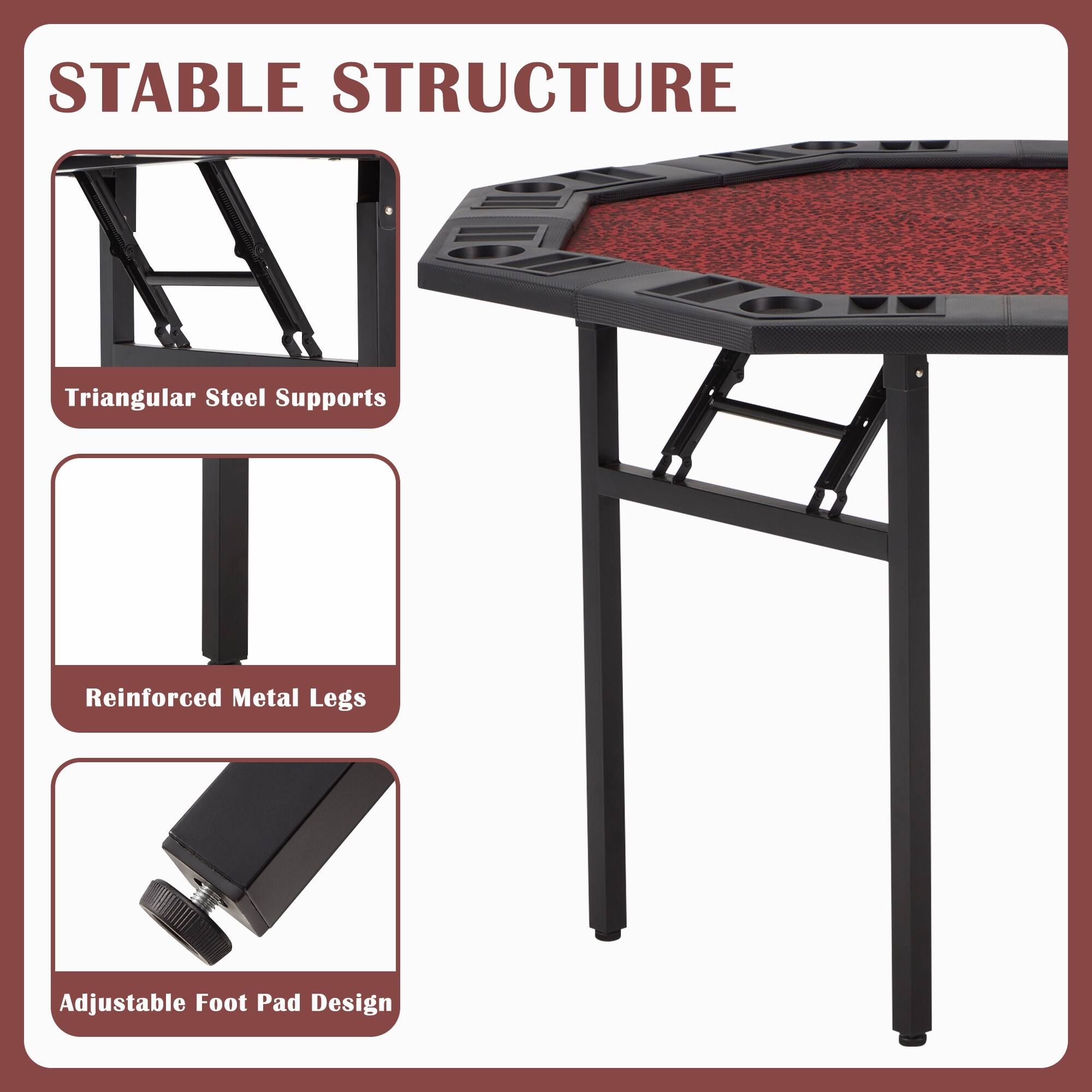 STABLE STRUCTURE

- Triangular Steel Supports
- Reinforced Metal Legs
- Adjustable Foot Pad Design