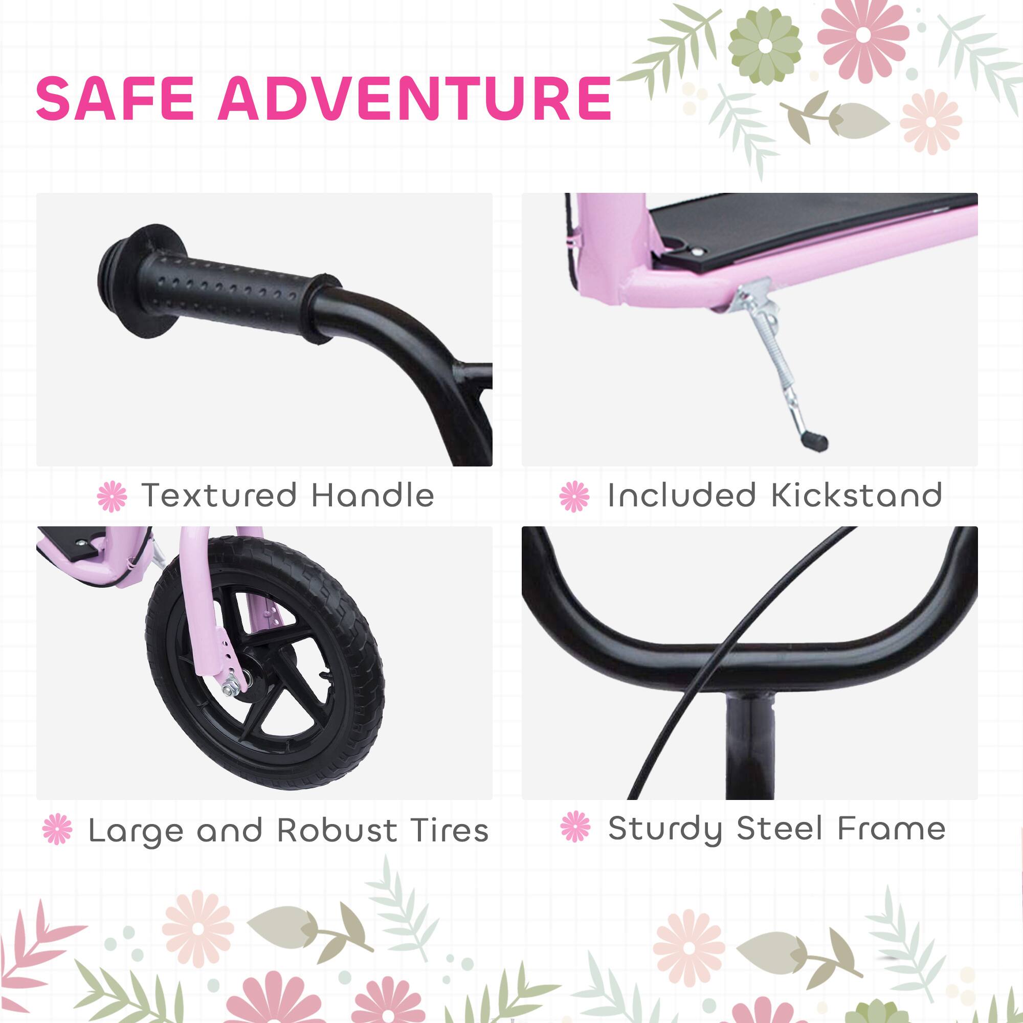 SAFE ADVENTURE

- Textured Handle
- Included Kickstand
- Large and Robust Tires
- Sturdy Steel Frame