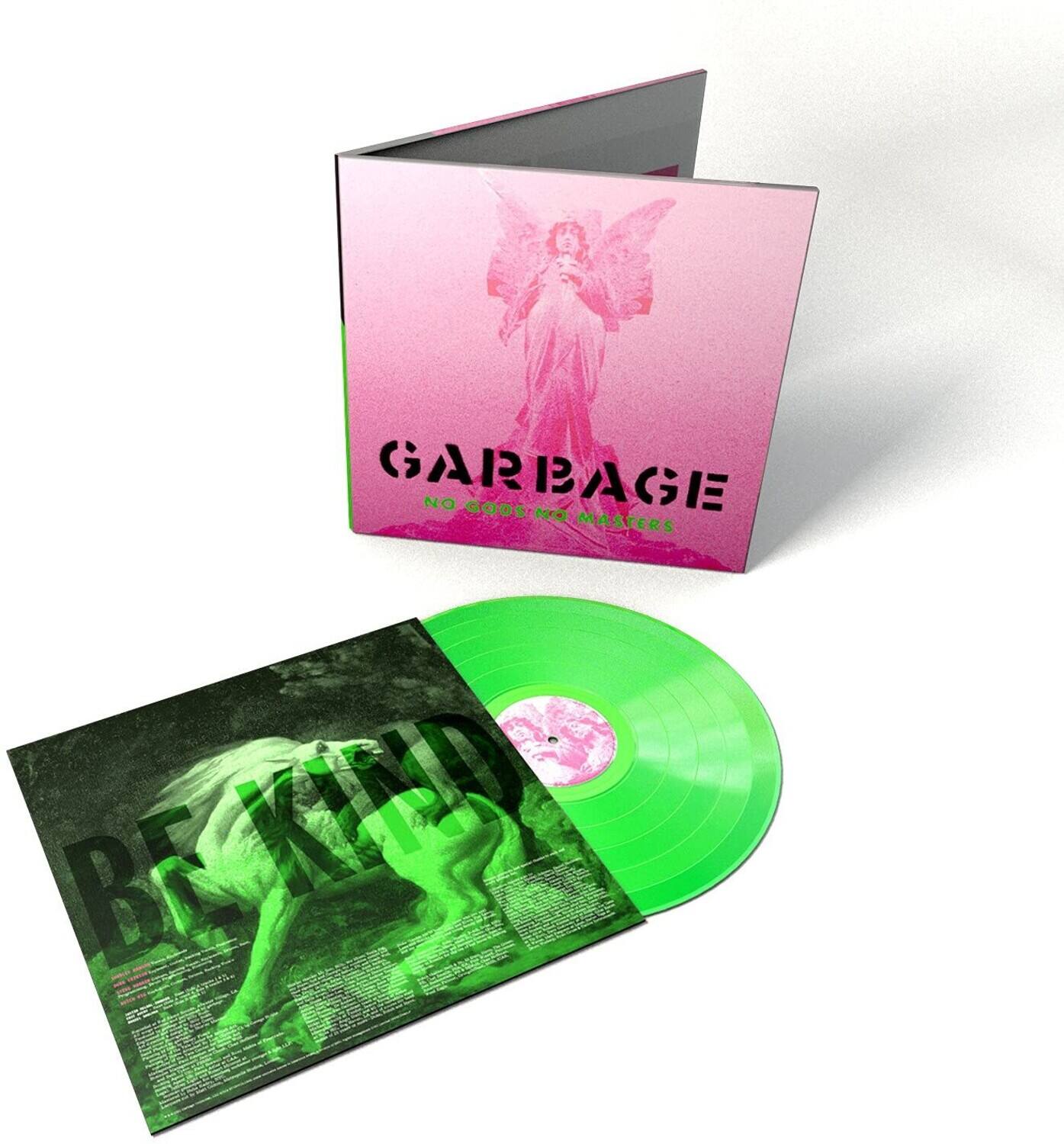 GARBAGE  
NO GOODBYE NO MASTERS  

BE KIND