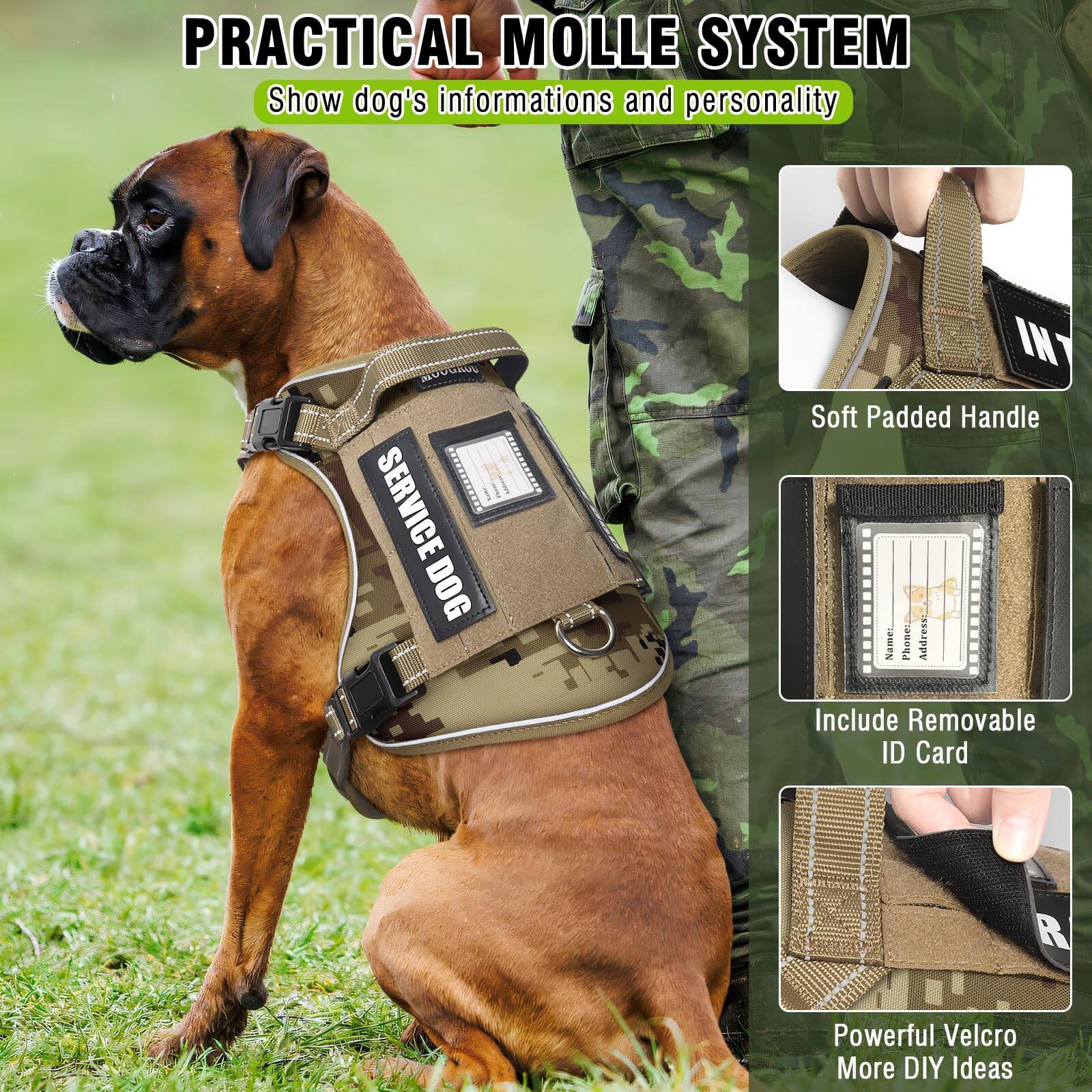 PRACTICAL MOLLE SYSTEM  
Show dog's informations and personality  

- Soft Padded Handle  
- Include Removable ID Card  
- Powerful Velcro  
- More DIY Ideas