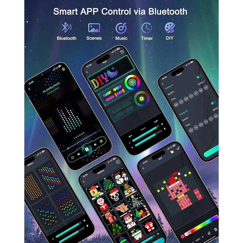 Smart APP Control via Bluetooth

- Bluetooth
- Scenes
- Music
- Timer
- DIY

15:59 sG Ready 40_Battle_Ready 40 UNAOUA anhan GG B Text 15:58 DIY Down 1 Timer 16:00 an 00:00 Timing ~ Sat Switch: Fel ThM Time: aoed Tut Mm of 00:00 Timing Sat Switch 1 TTu Time: Vd Tu Mn NO - Effect H4 10:04 BG - Gallery 14:55 DIY B 90 - 100%