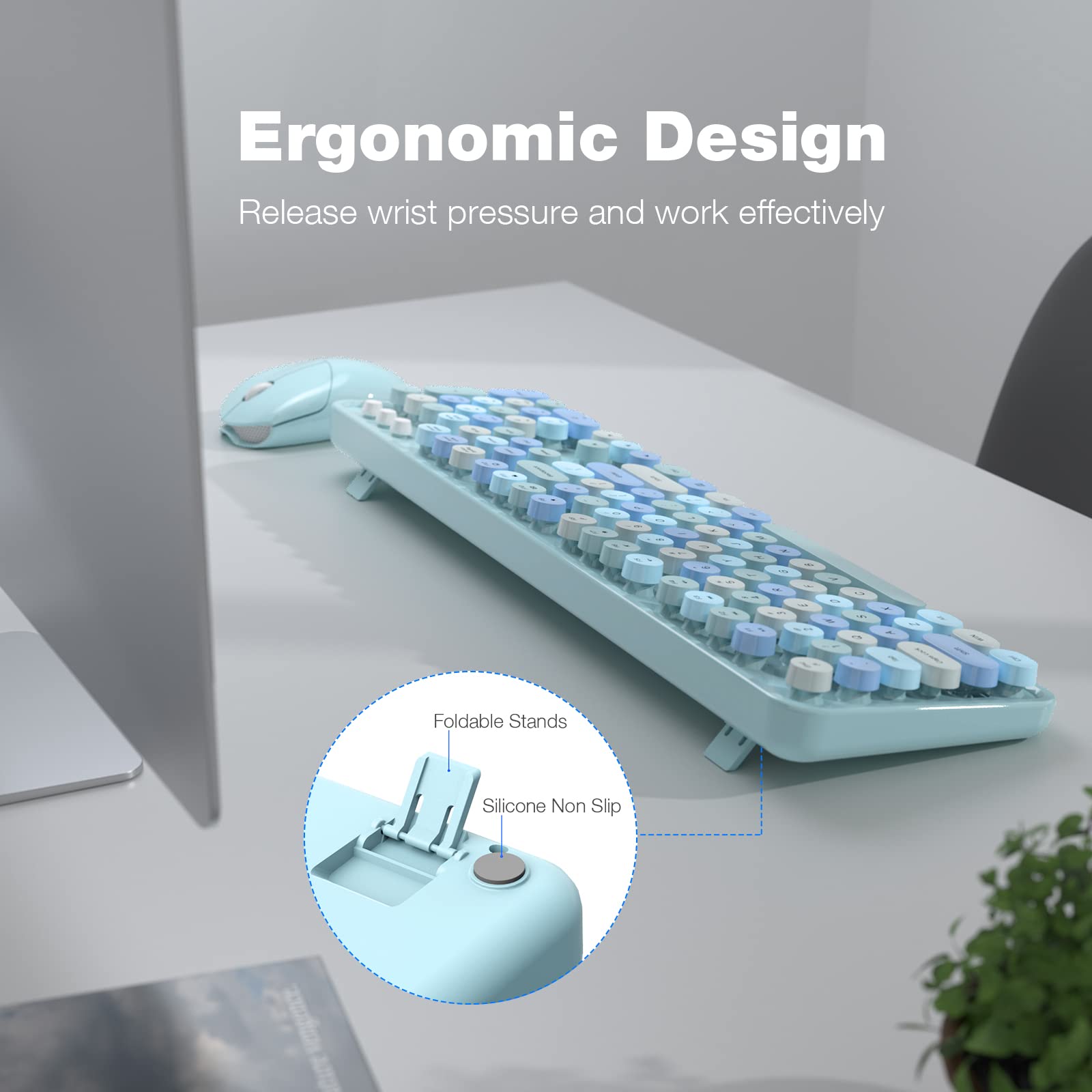 Ergonomic Design  
Release wrist pressure and work effectively  

Foldable Stands  
Silicone Non Slip