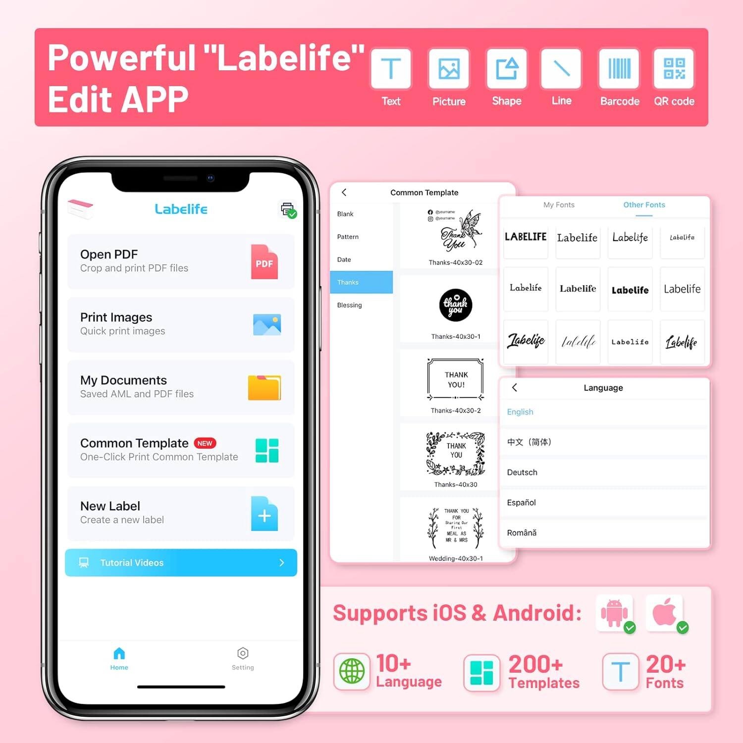 Powerful "Labelife" Edit APP

- Open PDF
  - Crop and print PDF files

- Print Images
  - Quick print images

- My Documents
  - Saved AML and PDF files

- Common Template
  - One-Click Print Common Template

- New Label
  - Create a new label

- Tutorial Videos

Common Template
- Blank
- Pattern
- Date
- Thanks
- Blessing

My Fonts
- Labelife
- Labelife
- Labelife
- Labelife
- Labelife
- Labelife
- Labelife
- Labelife
- Labelife
- Labelife
- Labelife
- Labelife
- Labelife
- Labelife
- Labelife
- Labelife
- Labelife
- Labelife
- Labelife
- Labelife
- Labelife
- Labelife
- Labelife
- Labelife
- Labelife
- Labelife
- Labelife
- Labelife
- Labelife
- Labelife
- Labelife
- Labelife
- Labelife
- Labelife
- Labelife
- Labelife
- Labelife
- Labelife
- Labelife
- Labelife
- Label