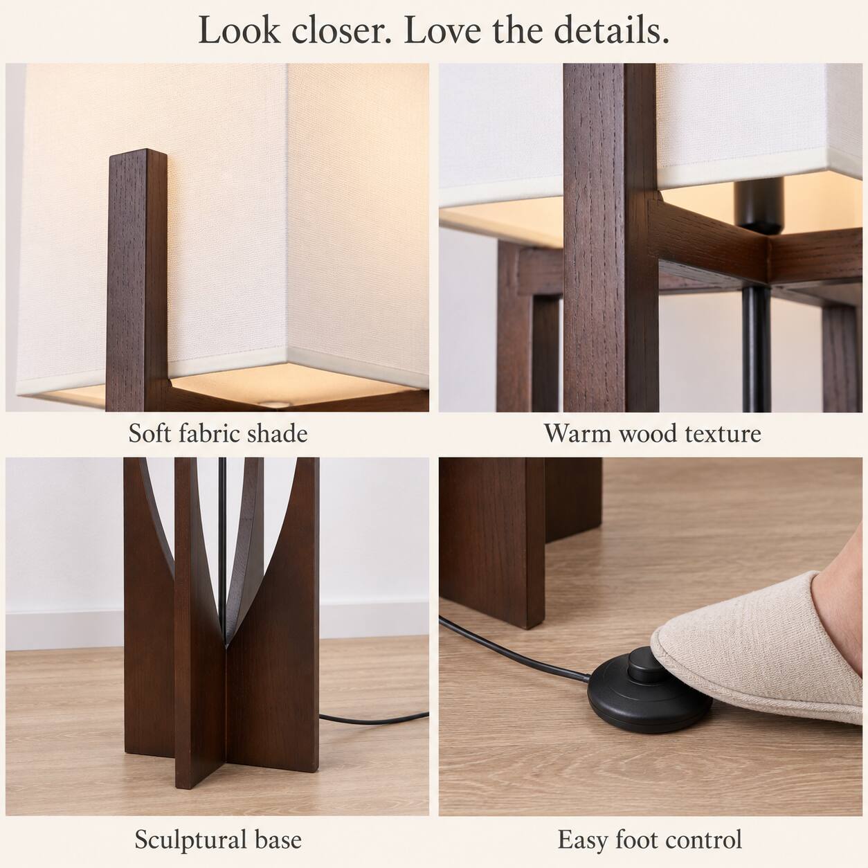 Look closer. Love the details.

- Soft fabric shade
- Warm wood texture
- Sculptural base
- Easy foot control