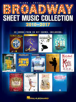 Hal Leonard - Broadway Sheet Music Collection 2010 2017, Piano Vocal Guitar, Musical Theater Hits