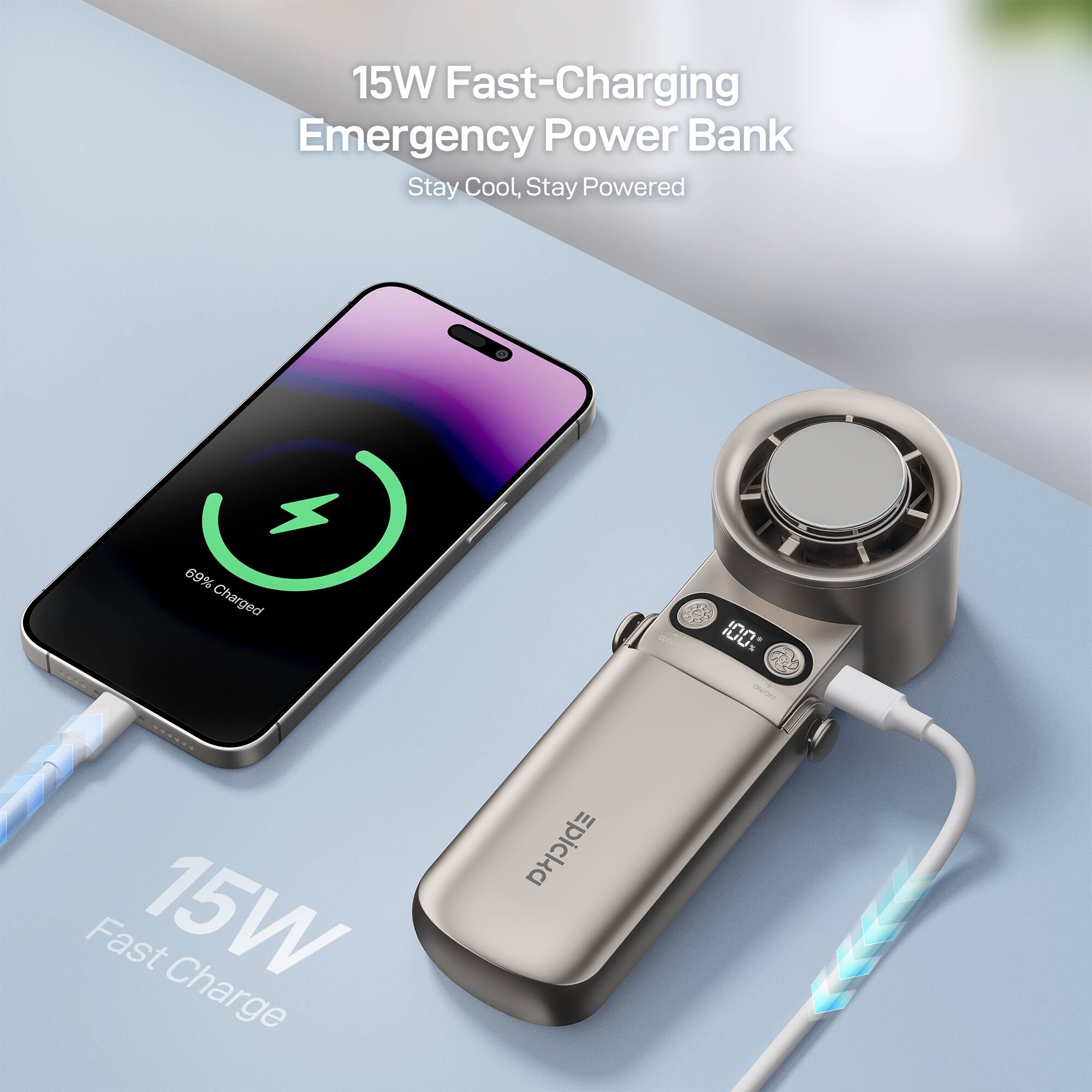 15W Fast-Charging Emergency Power Bank  
Stay Cool, Stay Powered  
69% Charged  
100:  
Fast 15W Charge