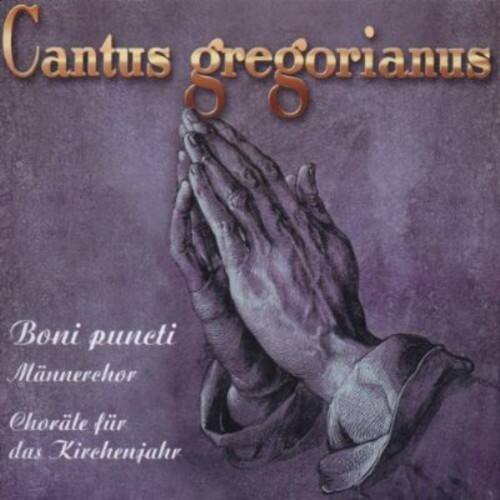 Cantus gregorianus

Boni puncti  
Männerchor  
Chorale für das Kirchenjahr