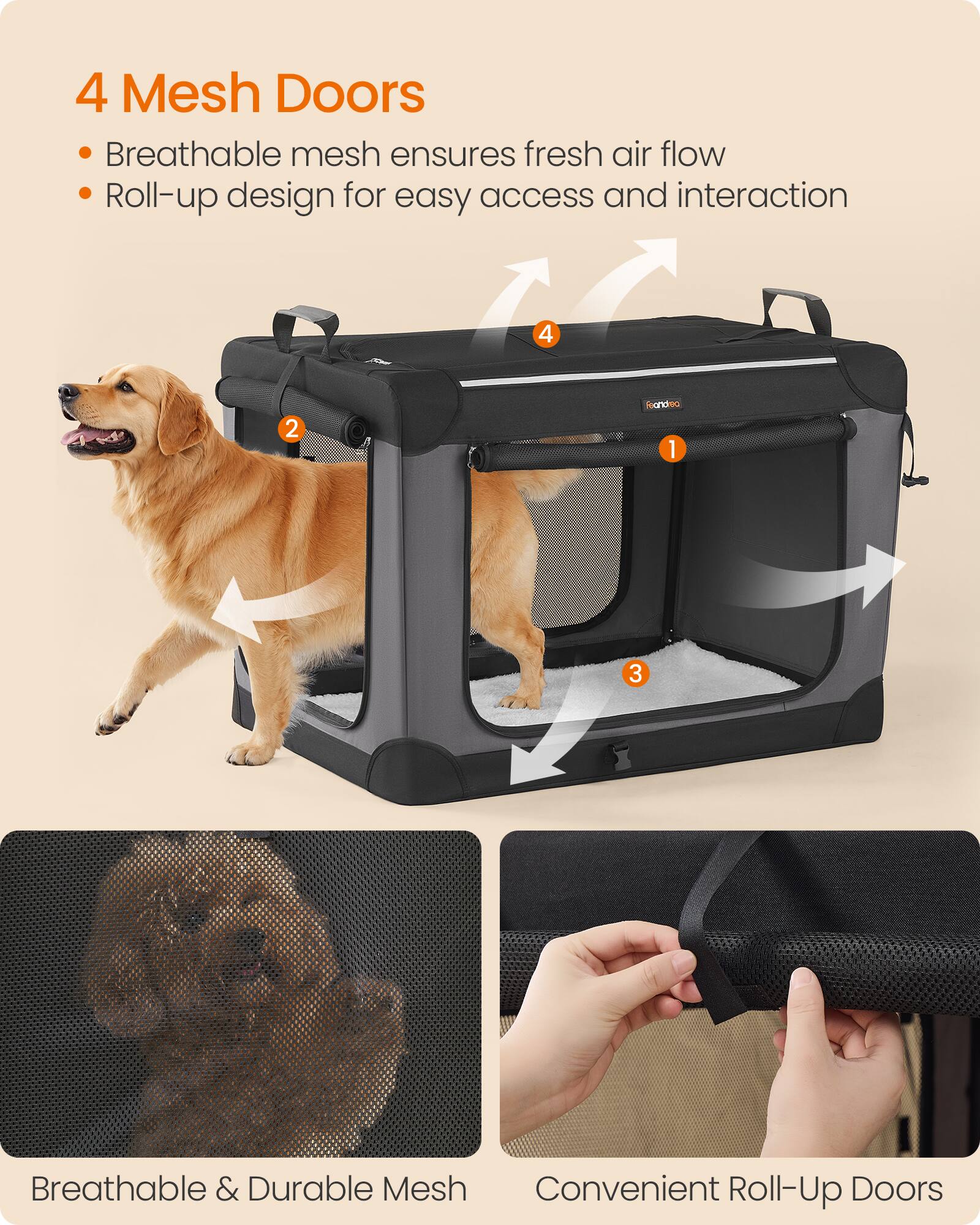 4 Mesh Doors  
Breathable mesh ensures fresh air flow  
Roll-up design for easy access and interaction  

Breathable & Durable Mesh  
Convenient Roll-Up Doors