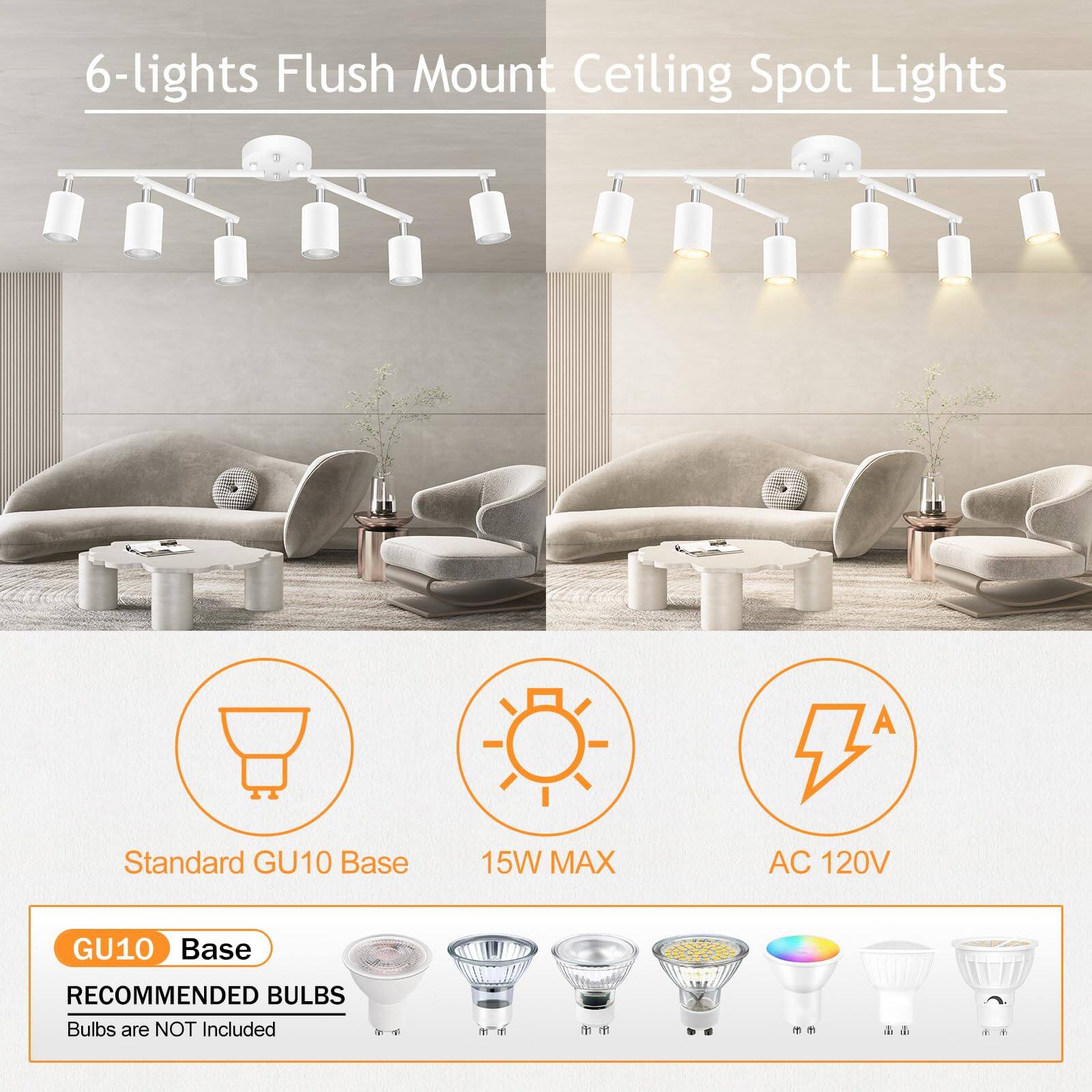6-lights Flush Mount Ceiling Spot Lights  
A Standard GU10 Base  
15W MAX  
AC 120V  
GU10 Base  
RECOMMENDED BULBS  
Bulbs are NOT Included