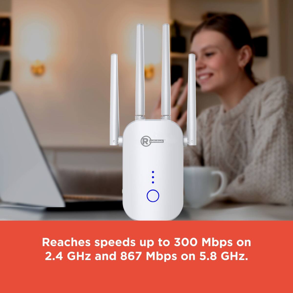 Reaches speeds up to 300 Mbps on 2.4 GHz and 867 Mbps on 5.8 GHz.