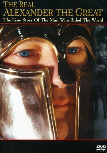 The Real Alexander the Great: The True Story of the Man Who Ruled theWorld  - DVD