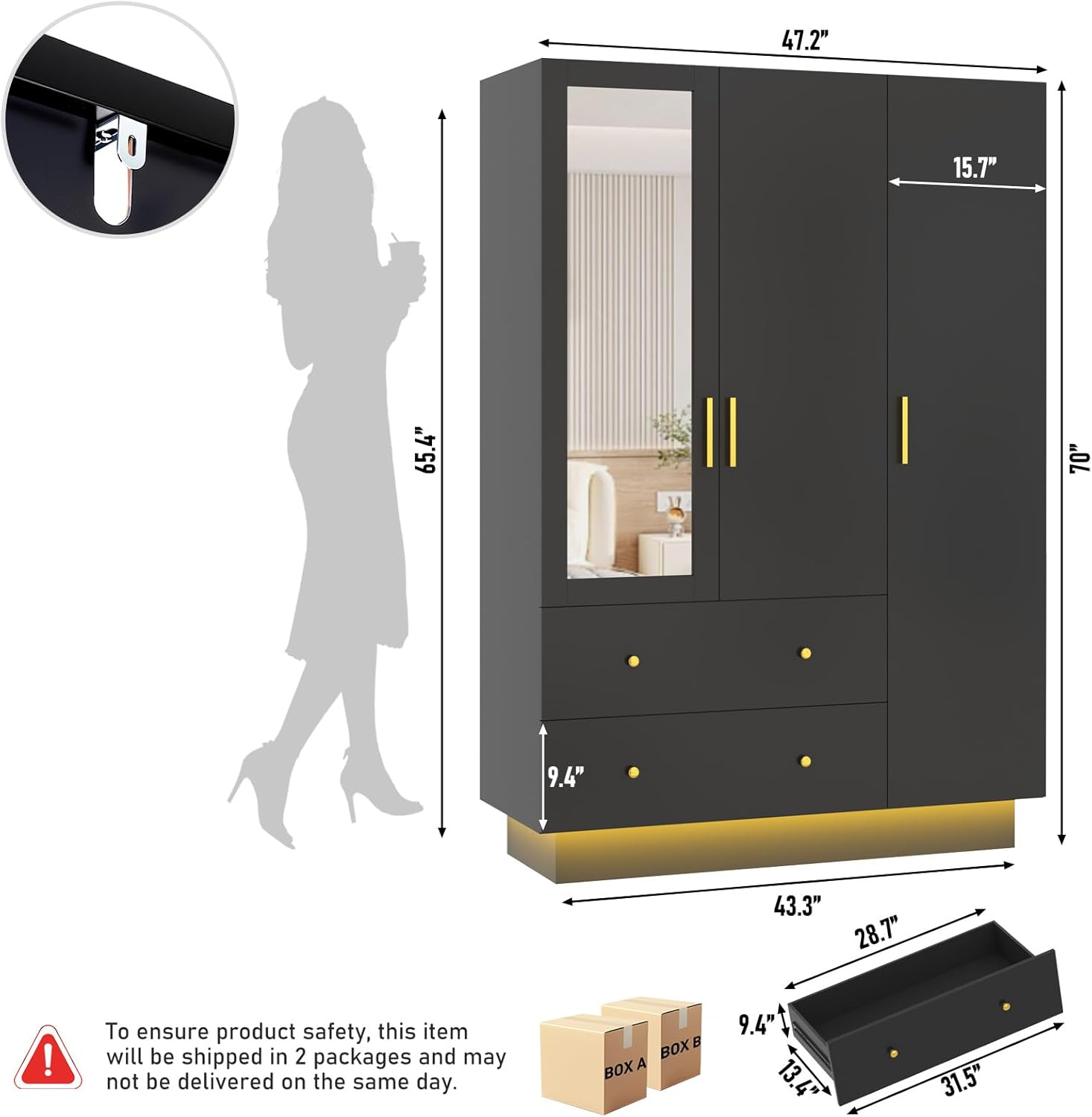 47.2" 15.7" 65.4" 70" 9.4" 43.3" 28.7"  
To ensure product safety, this item will be shipped in 2 packages and may not be delivered on the same day.  
BOX A: 9.4" 13.4" 31.5"  
BOX B: 9.4" 13.4" 31.5"