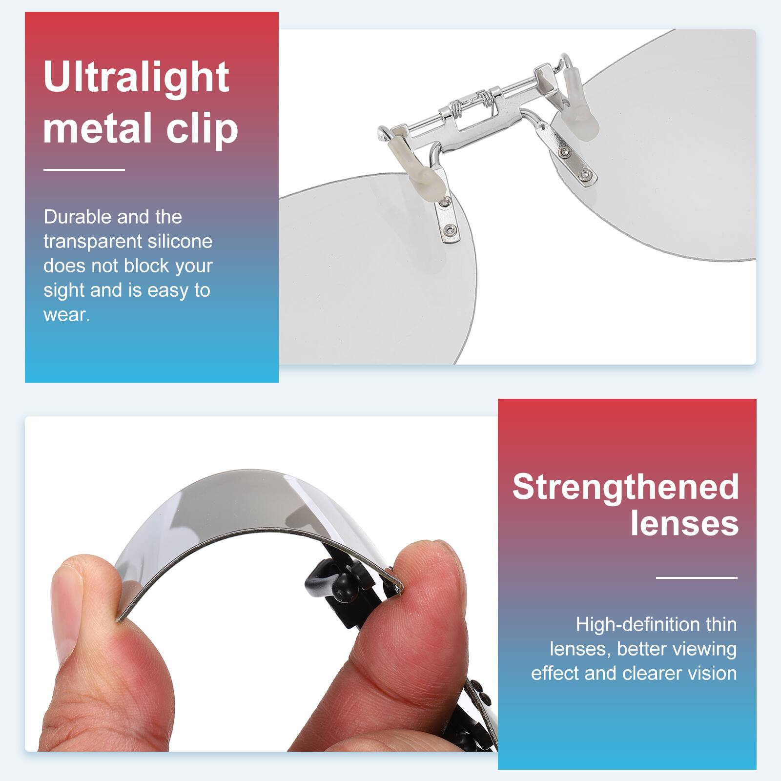 Ultralight metal clip  
Durable and the transparent silicone does not block your sight and is easy to wear.  

Strengthened lenses  
High-definition thin lenses, better viewing effect and clearer vision