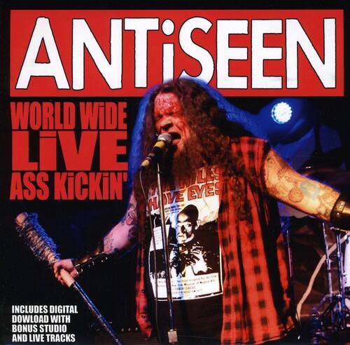 ANTISEEN  
WORLD WIDE LIVE ASS KICKIN'  
INCLUDES DIGITAL DOWNLOAD WITH BONUS STUDIO AND LIVE TRACKS