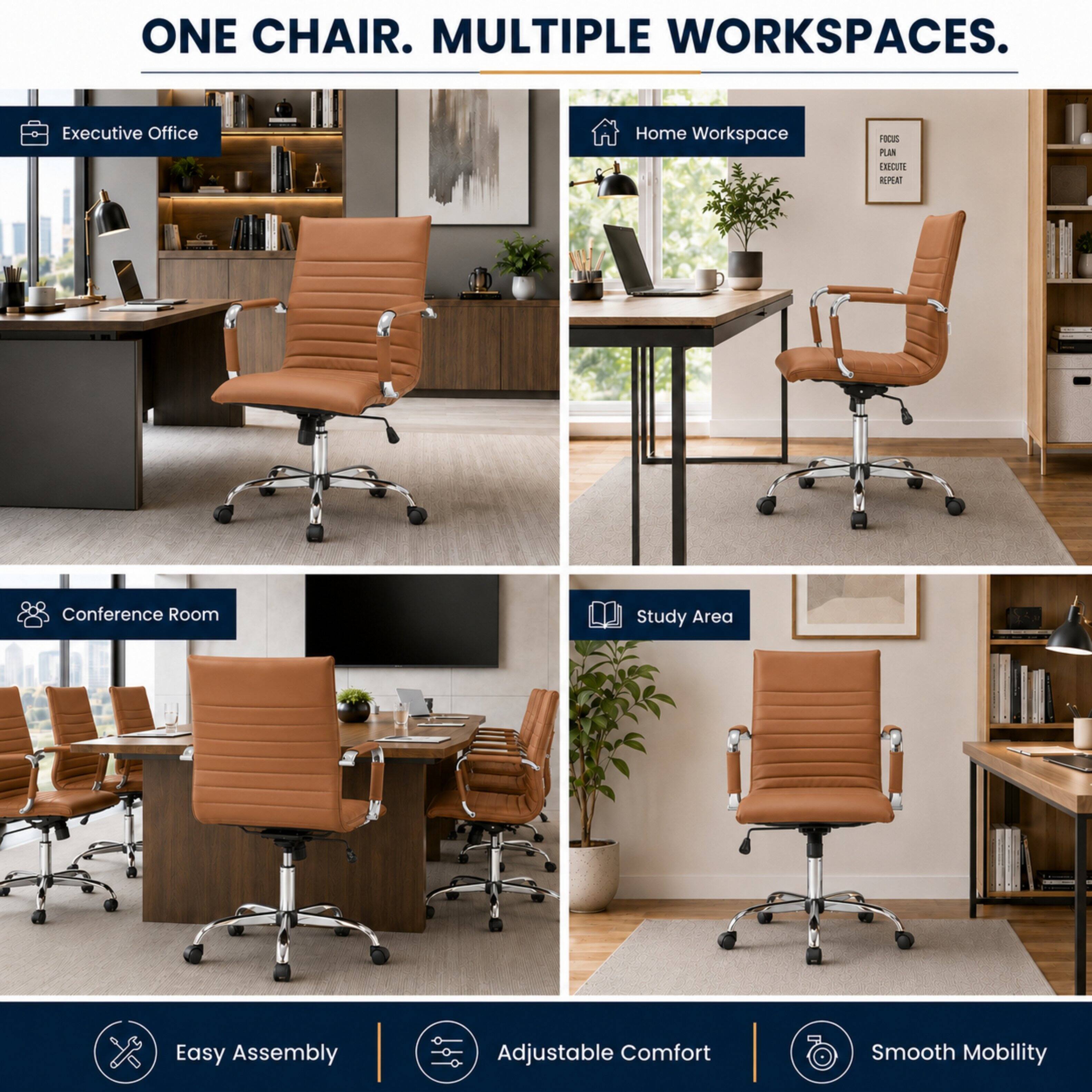 ONE CHAIR. MULTIPLE WORKSPACES.

Executive Office
Home Workspace
FOCUS PLAN EXECUTE REPEAT
Conference Room
Study Area
Easy Assembly
Adjustable Comfort
Smooth Mobility