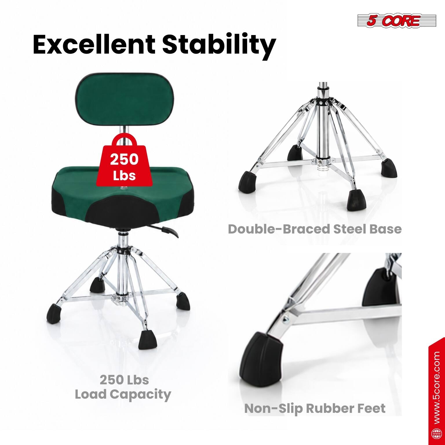 Excellent Stability  
5 CORE  
250 Lbs Double-Braced Steel Base  
250 Lbs Load Capacity  
Non-Slip Rubber Feet  
www.5core.com