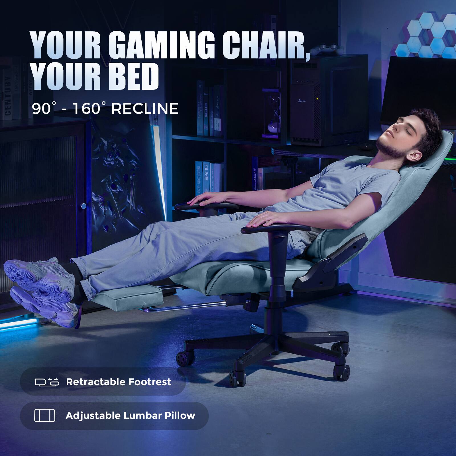 YOUR GAMING CHAIR, YOUR BED  
90° - 160° RECLINE  

Retractable Footrest  
Adjustable Lumbar Pillow