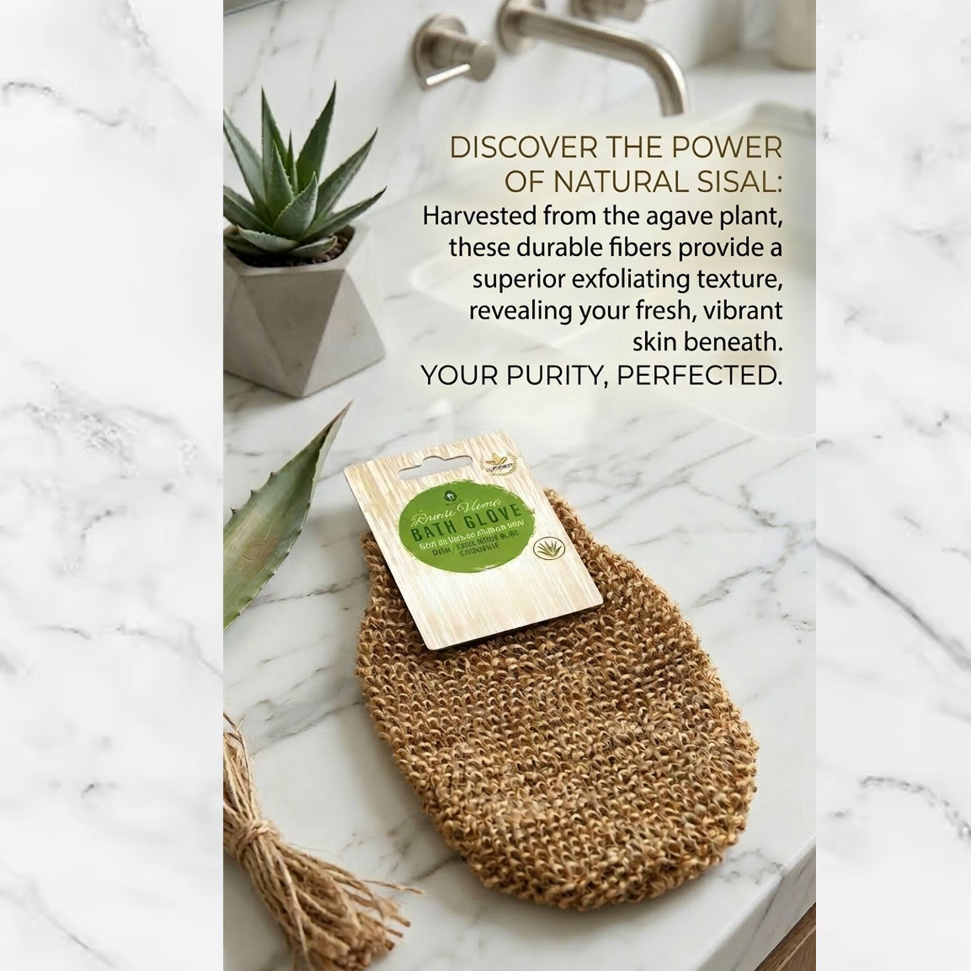 DISCOVER THE POWER OF NATURAL SISAL: Harvested from the agave plant, these durable fibers provide a superior exfoliating texture, revealing your fresh, vibrant skin beneath. YOUR PURITY, PERFECTED.