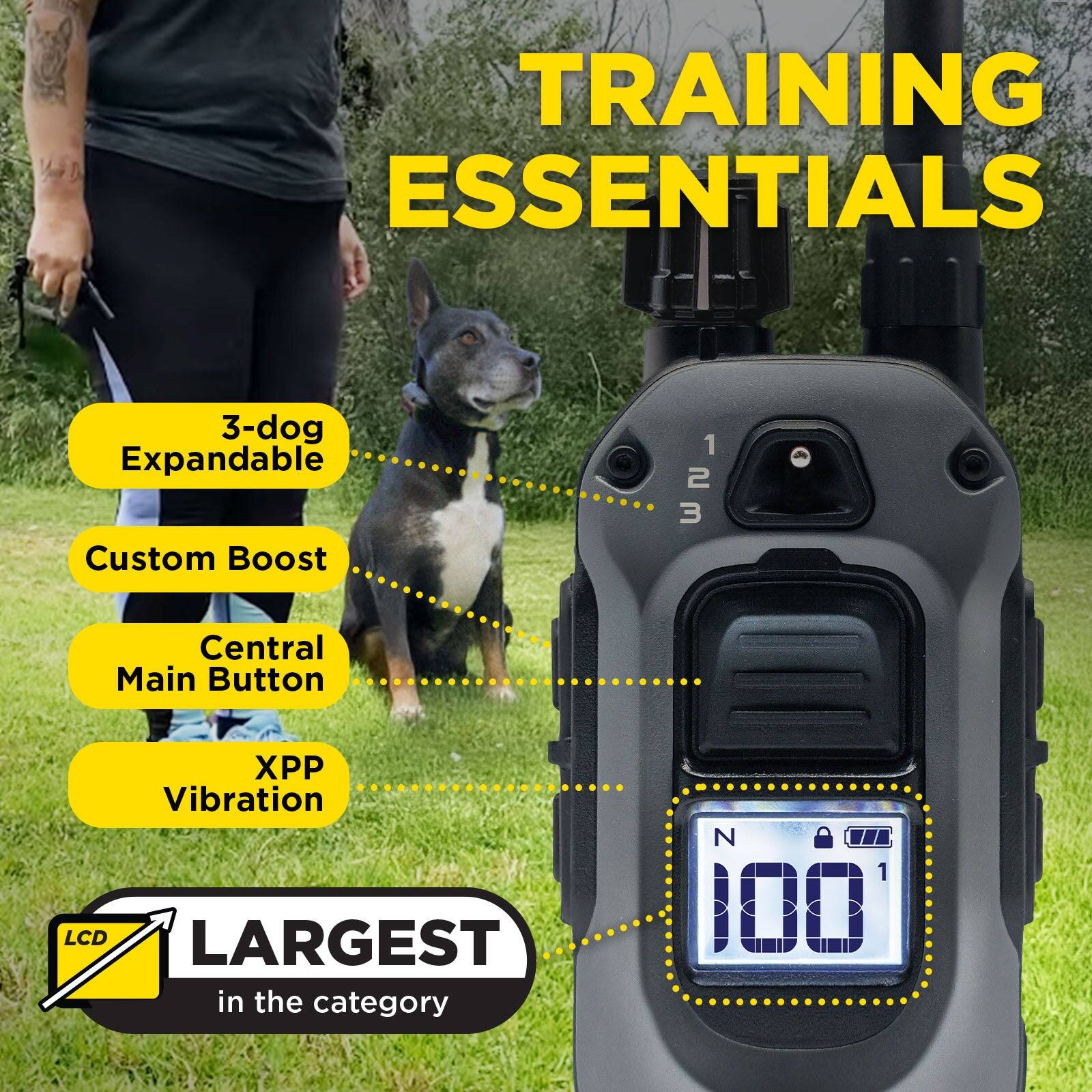 TRAINING ESSENTIALS  
3-dog Expandable  
Custom Boost  
Central Main Button  
XPP Vibration  
LCD  
LARGEST in the category