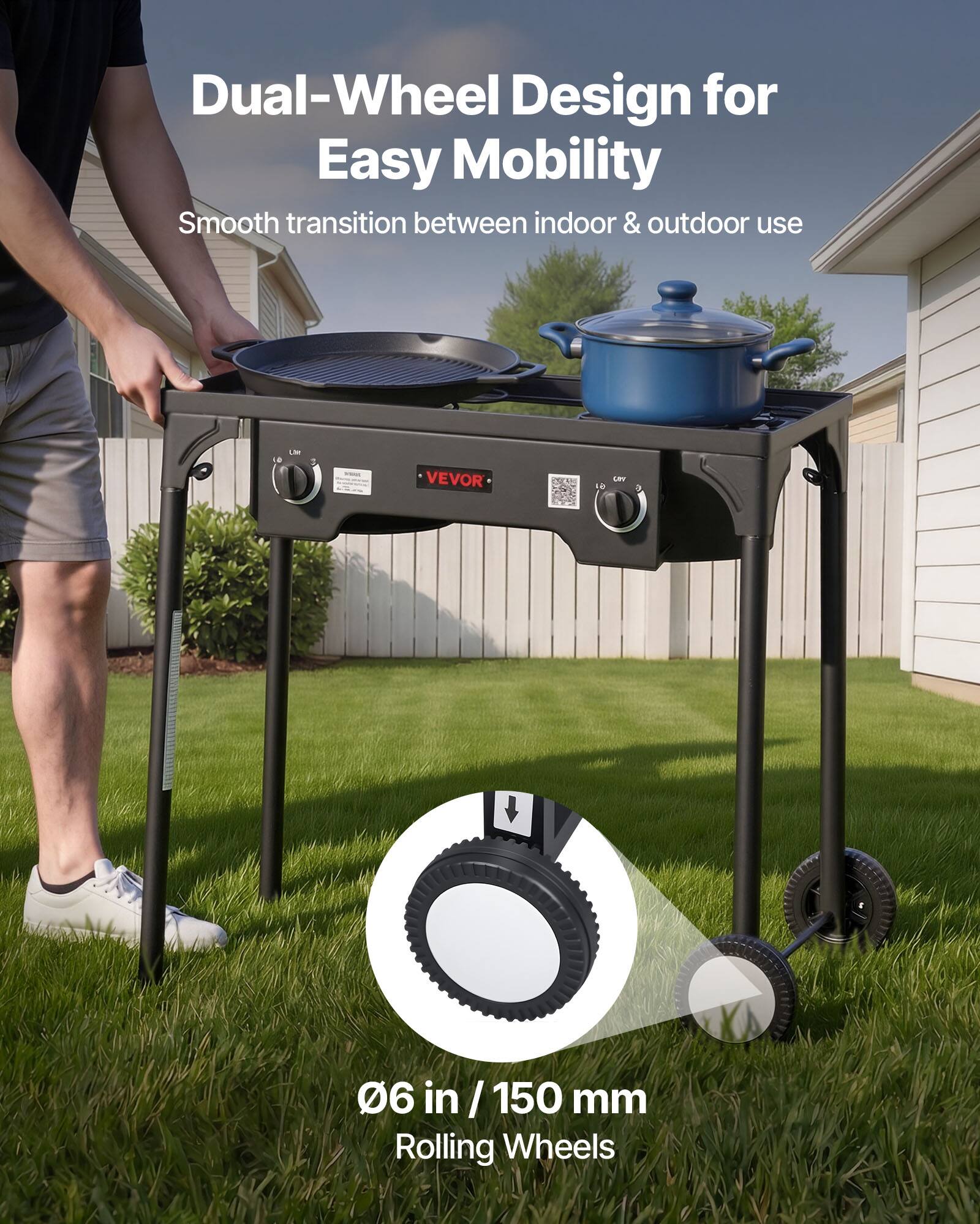 Dual-Wheel Design for Easy Mobility  
Smooth transition between indoor & outdoor use  

06 in / 150 mm Rolling Wheels