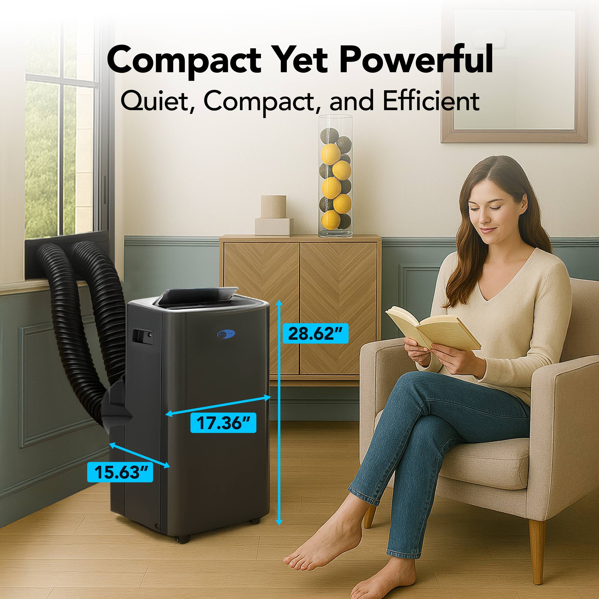 Compact Yet Powerful  
Quiet, Compact, and Efficient  

28.62"  
17.36"  
15.63"