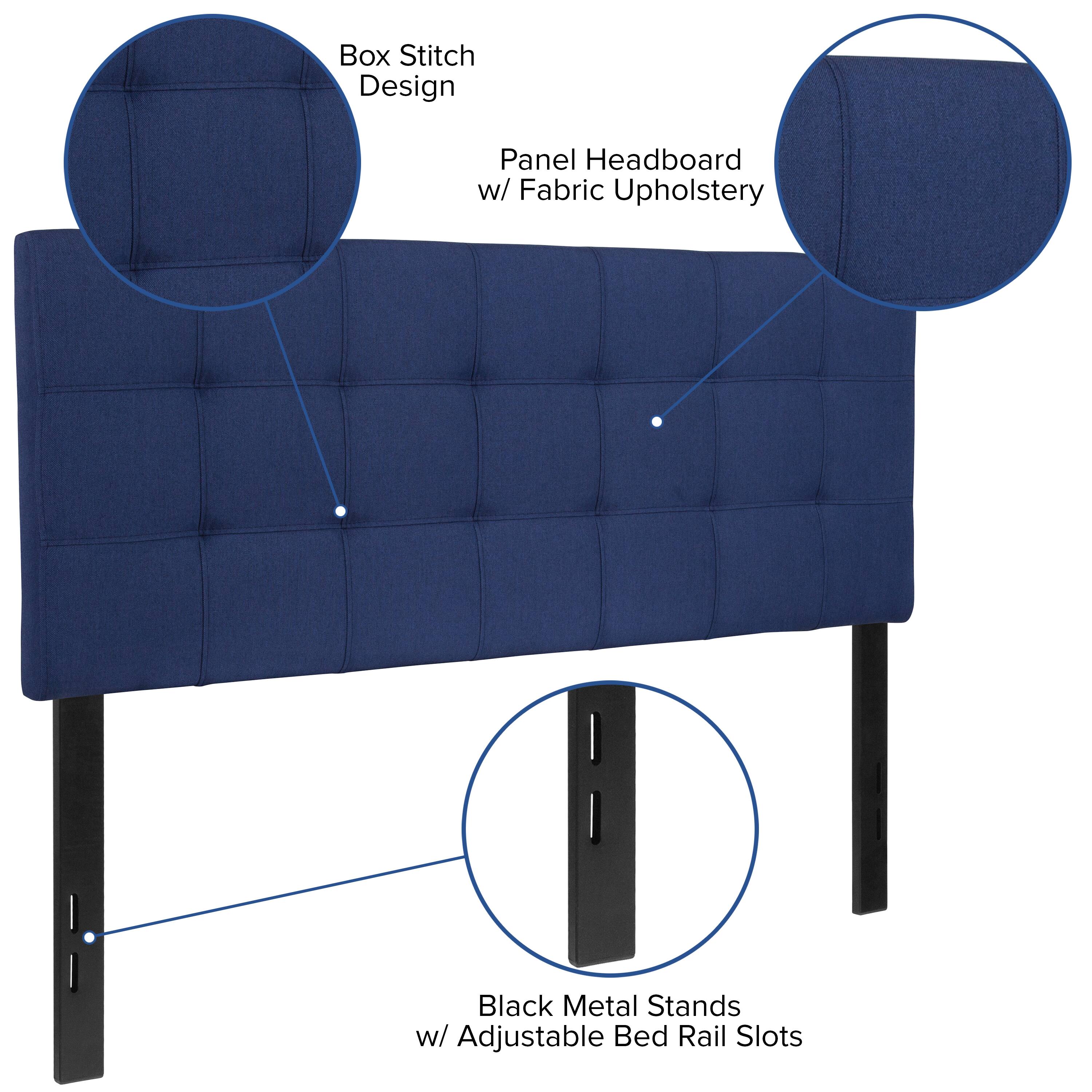 Box Stitch Design  
Panel Headboard w/ Fabric Upholstery  
Black Metal Stands w/ Adjustable Bed Rail Slots